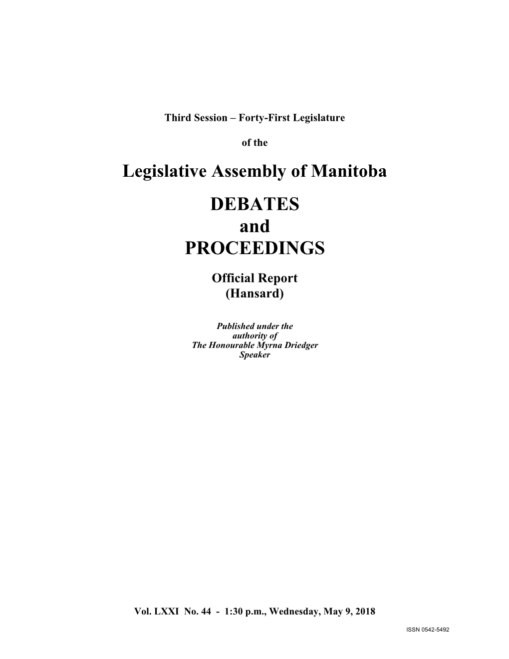 2112 LEGISLATIVE ASSEMBLY of MANITOBA May 9, 2018 Much of a Reduction There Was for Each Institution, So Grants Only