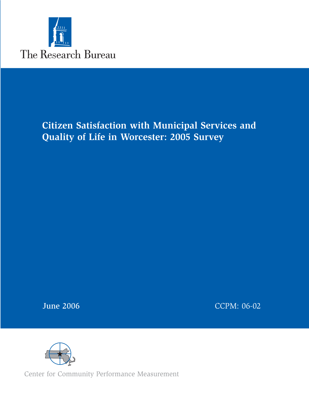 Citizen Satisfaction with Municipal Services and Quality of Life in Worcester: 2005 Survey