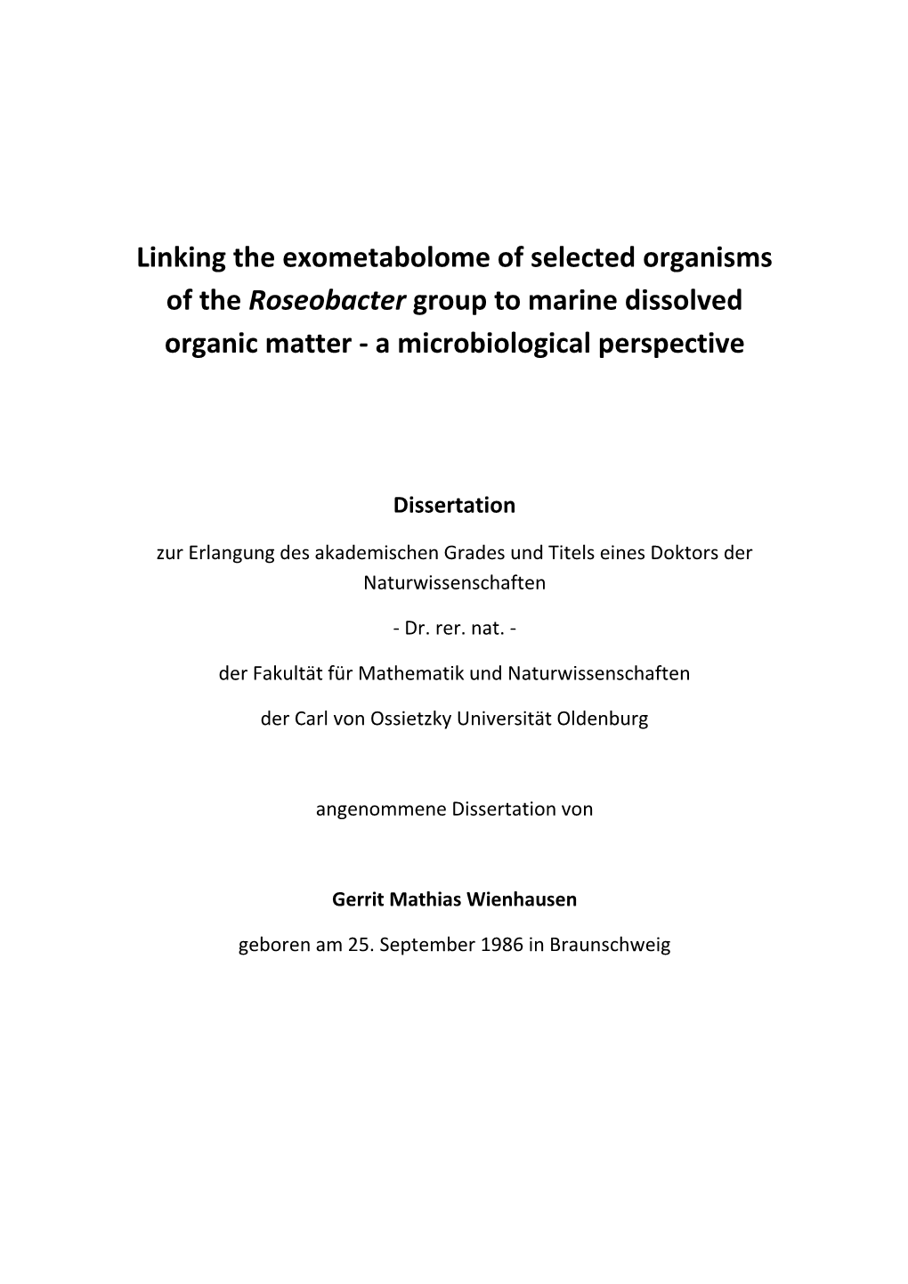 Linking the Exometabolome of Selected Organisms of the Roseobacter Group to Marine Dissolved Organic Matter - a Microbiological Perspective