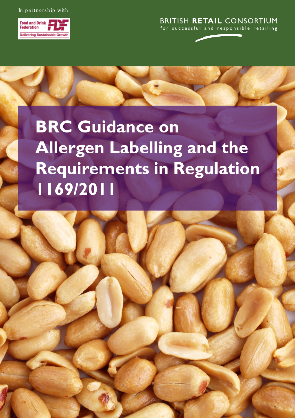 BRC Guidance on Allergen Labelling and the Requirements in Regulation 1169/2011 BRC Guidance on Allergen Labelling (EU FIC)