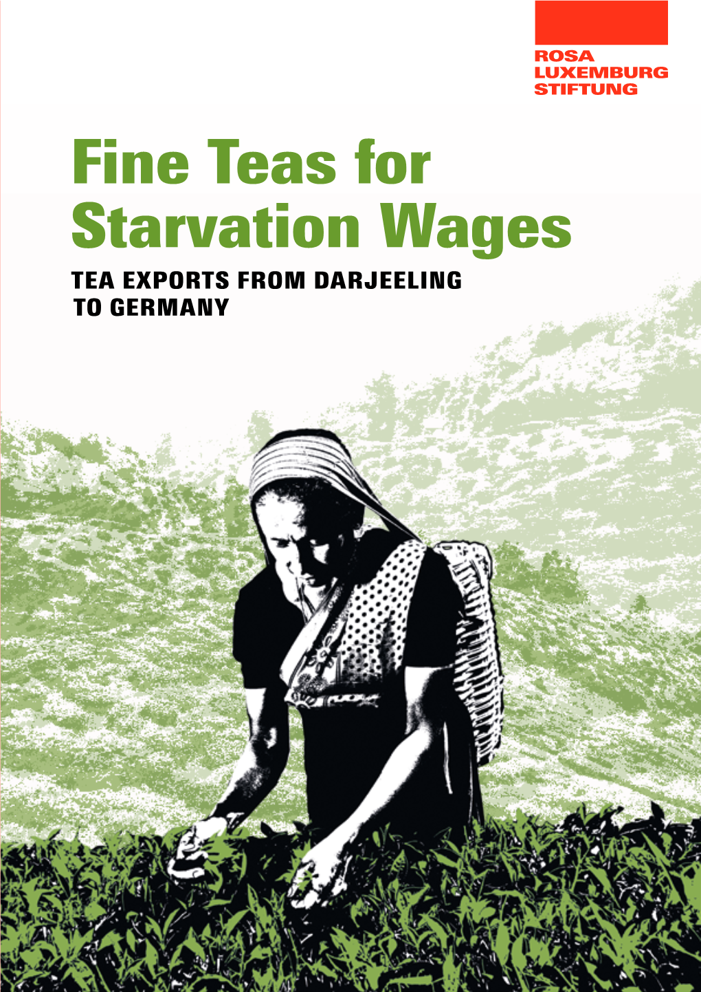 Fine Teas for Starvation Wages TEA EXPORTS from DARJEELING to GERMANY