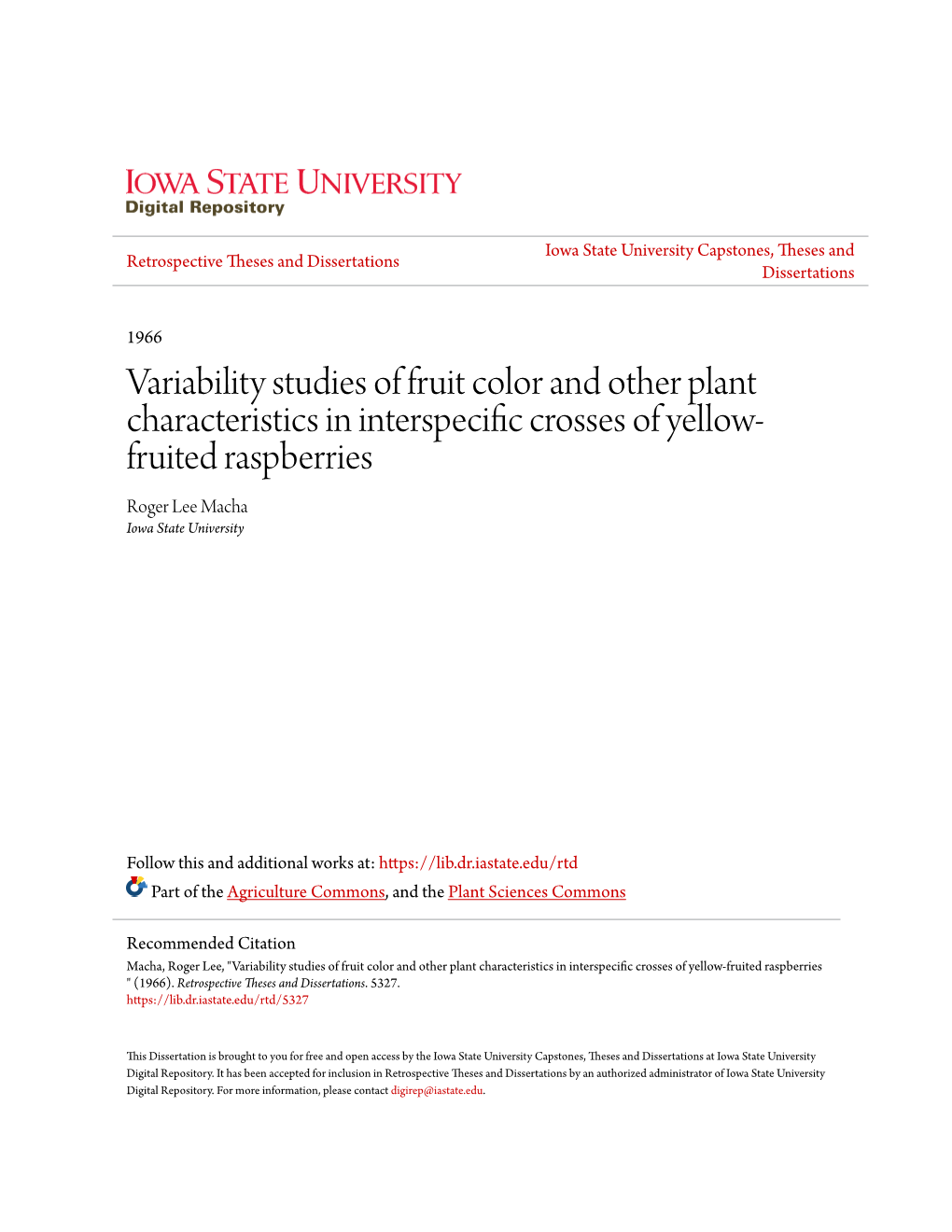 Variability Studies of Fruit Color and Other Plant Characteristics in Interspecific Crosses of Yellow- Fruited Raspberries Roger Lee Macha Iowa State University