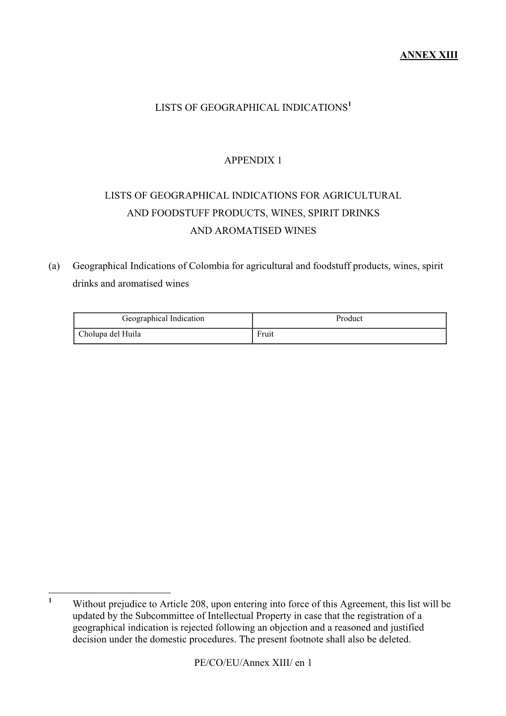 PE/CO/EU/Annex XIII/ En 1 (B) Geographical Indications of the EU Party for Agricultural and Foodstuff Products, Wines, Spirit Drinks and Aromatised Wines2