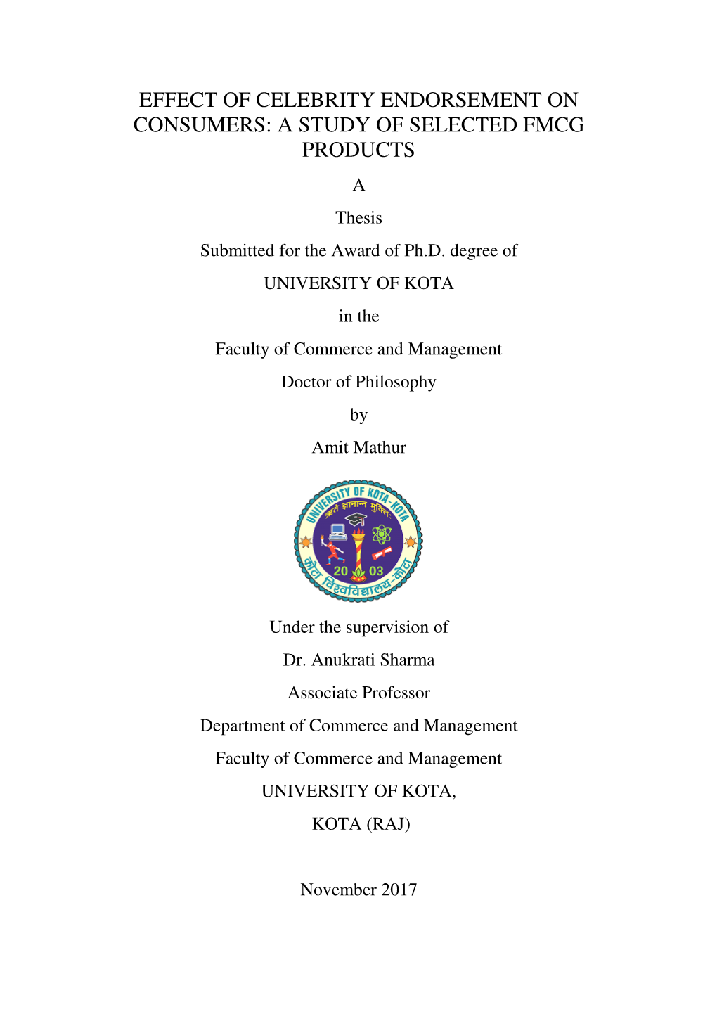 EFFECT of CELEBRITY ENDORSEMENT on CONSUMERS: a STUDY of SELECTED FMCG PRODUCTS a Thesis Submitted for the Award of Ph.D