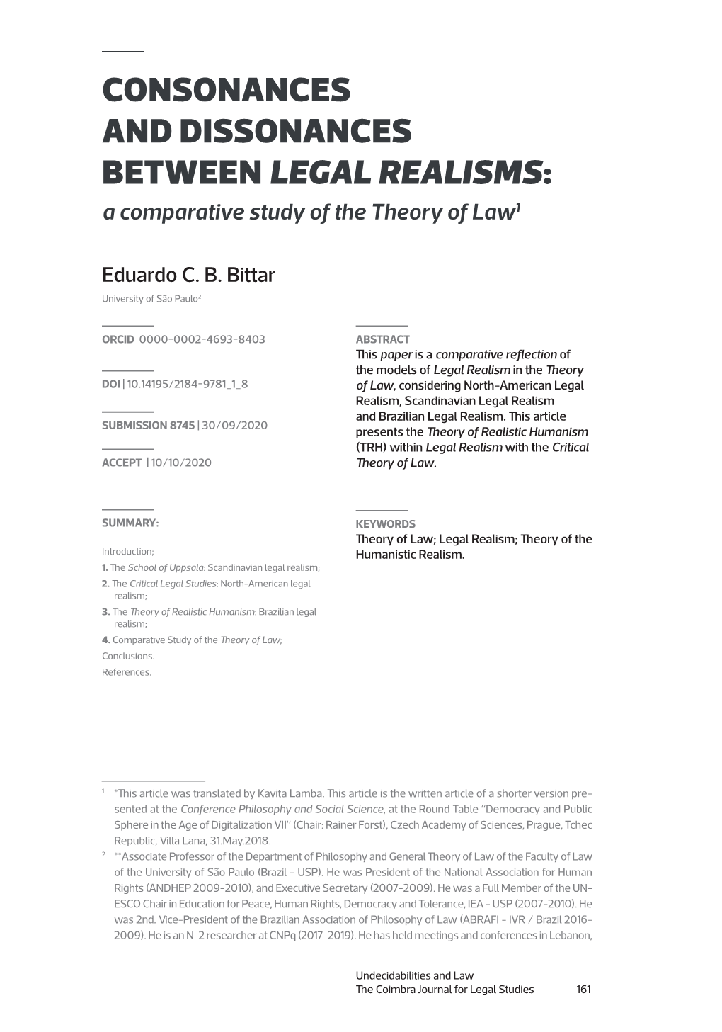 CONSONANCES and DISSONANCES BETWEEN LEGAL REALISMS: a Comparative Study of the Theory of Law1