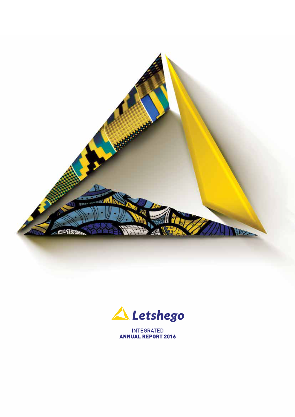 INTEGRATED ANNUAL REPORT 2016 About This Report Letshego Holdings Limited’S Directors Are Pleased to Present the Integrated Annual Report for 2016