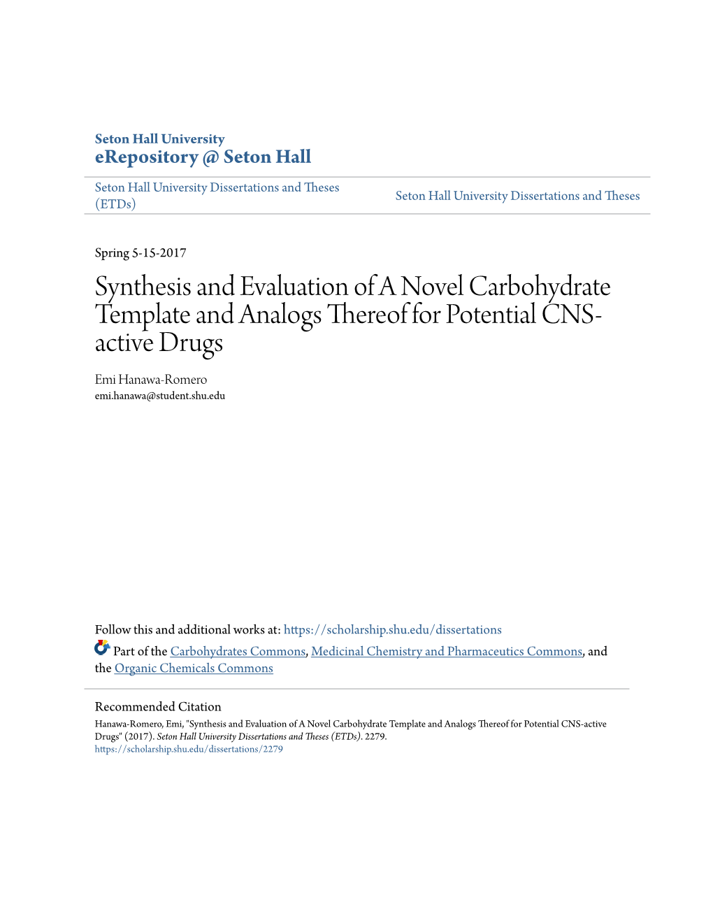 Synthesis and Evaluation of a Novel Carbohydrate Template and Analogs Thereof for Potential CNS- Active Drugs Emi Hanawa-Romero Emi.Hanawa@Student.Shu.Edu