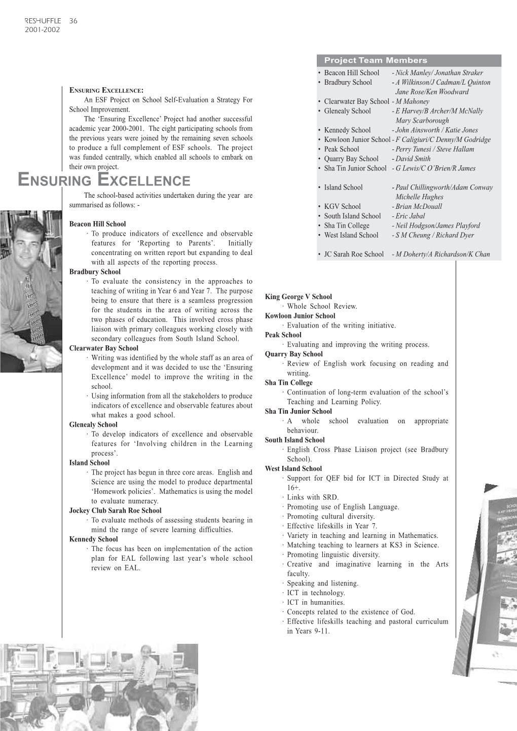 ENSURING EXCELLENCE: Jane Rose/Ken Woodward an ESF Project on School Self-Evaluation a Strategy for • Clearwater Bay School - M Mahoney School Improvement