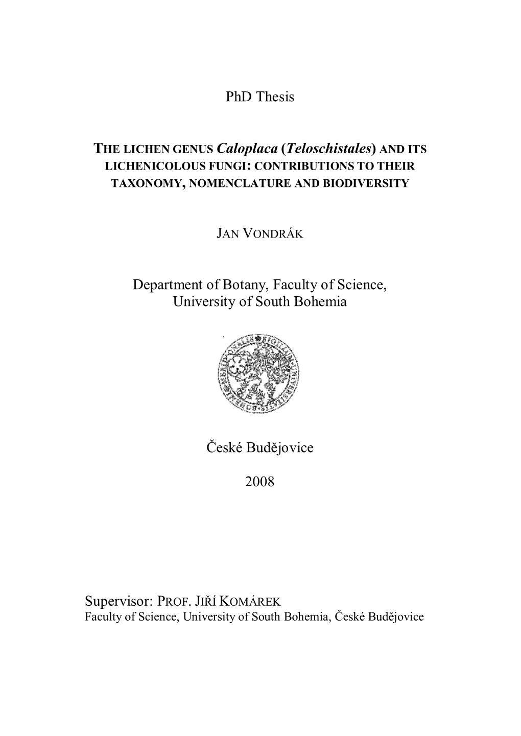 Phd Thesis Department of Botany, Faculty of Science, University of South Bohemia České Budějovice 2008 Supervisor