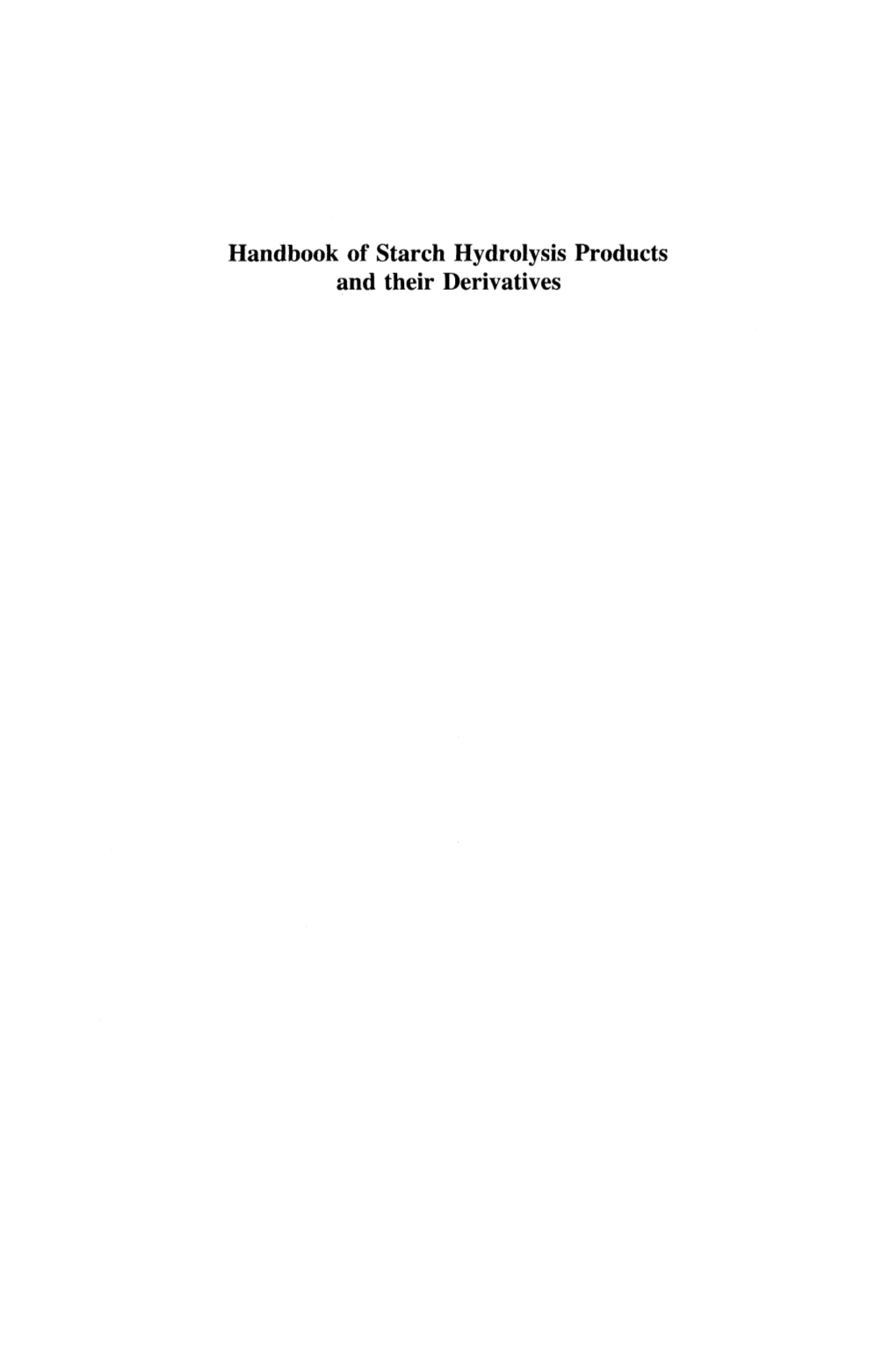 Handbook of Starch Hydrolysis Products and Their Derivatives Haudbook of Starch Hydrolysis Products Aud Their Derivatives