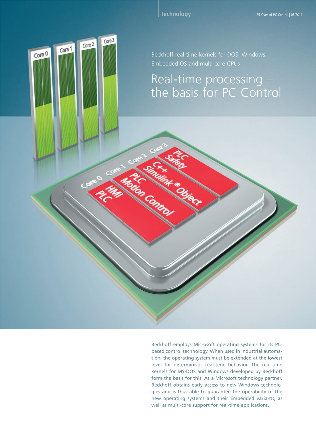 Beckhoff Real-Time Kernels for DOS, Windows, Embedded OS and Multi-Core Cpus Real-Time Processing – the Basis for PC Control