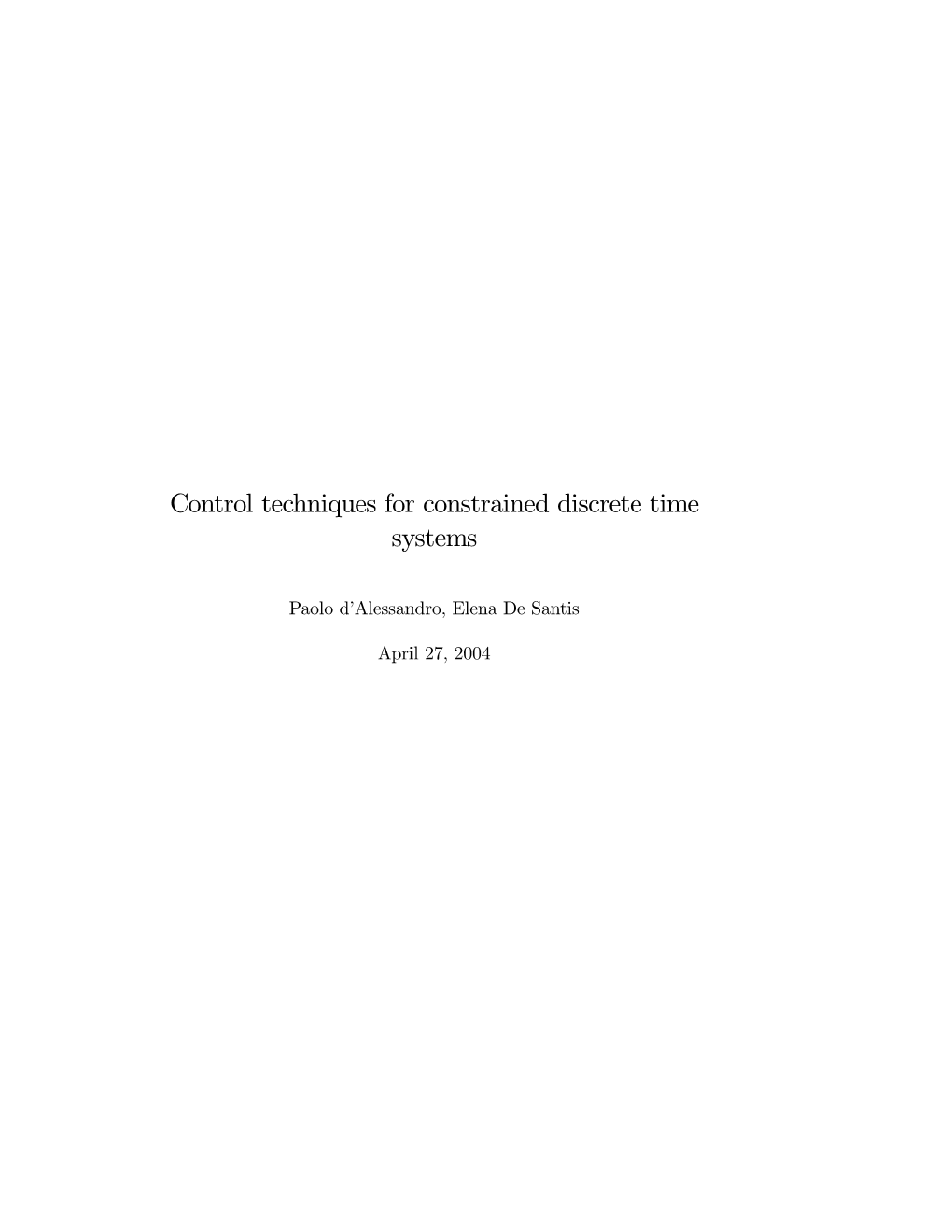 Control Techniques for Constrained Discrete Time Systems