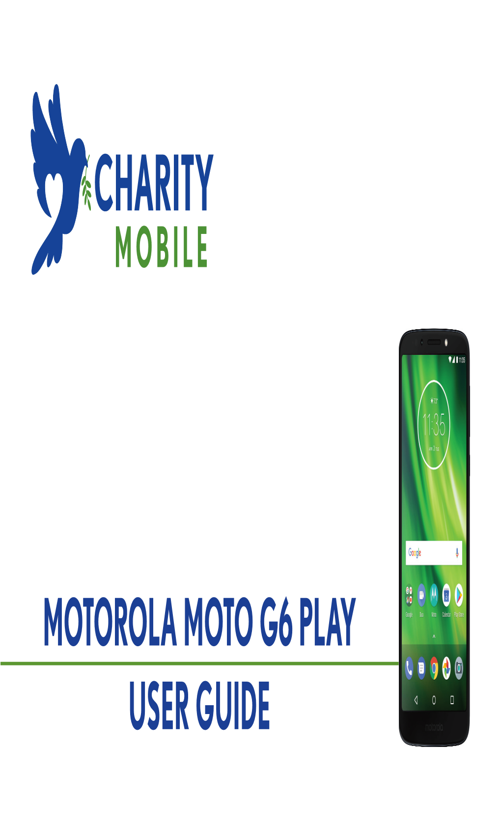 MOTOROLA MOTO G6 PLAY USER GUIDE Drive Contents Music, Movies, TV & Youtube Check It out Check It out Clock When You’Re up and Running, Explore What Your Phone Can Do