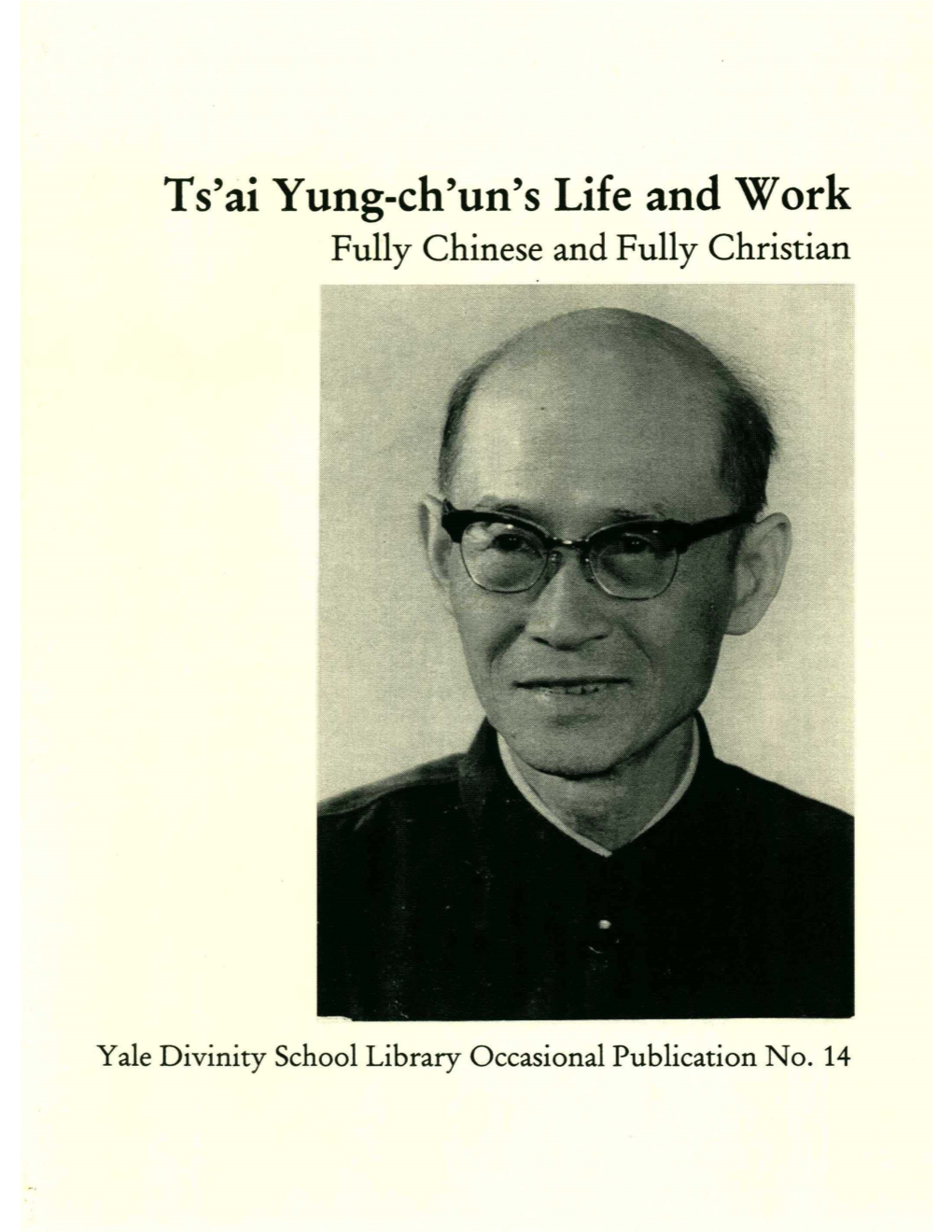 Ts'ai Yung-Ch'un's Life and Work Fully Chinese and Fully Christian