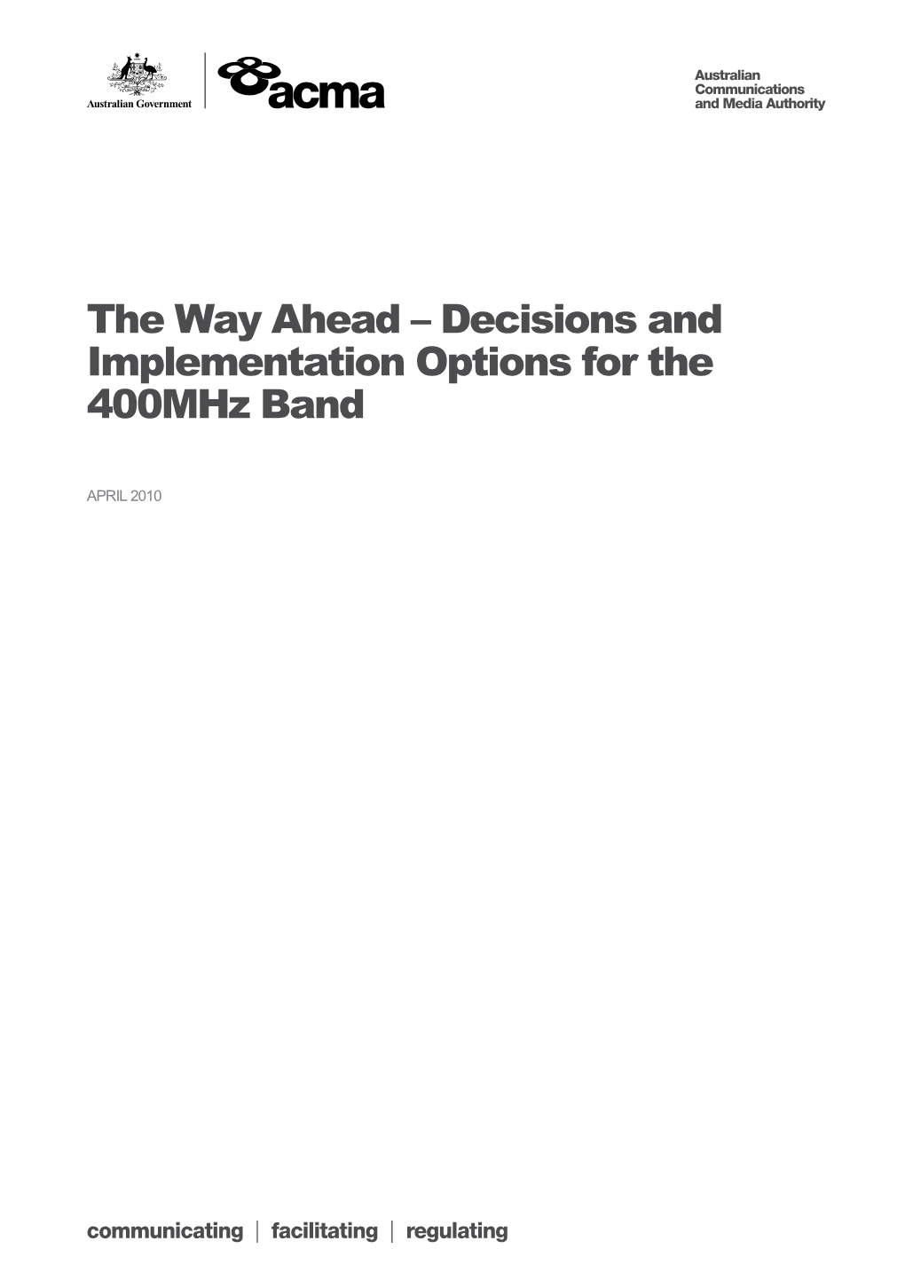 The Way Ahead - Decisions and Implementation Options for the 400 Mhz Band