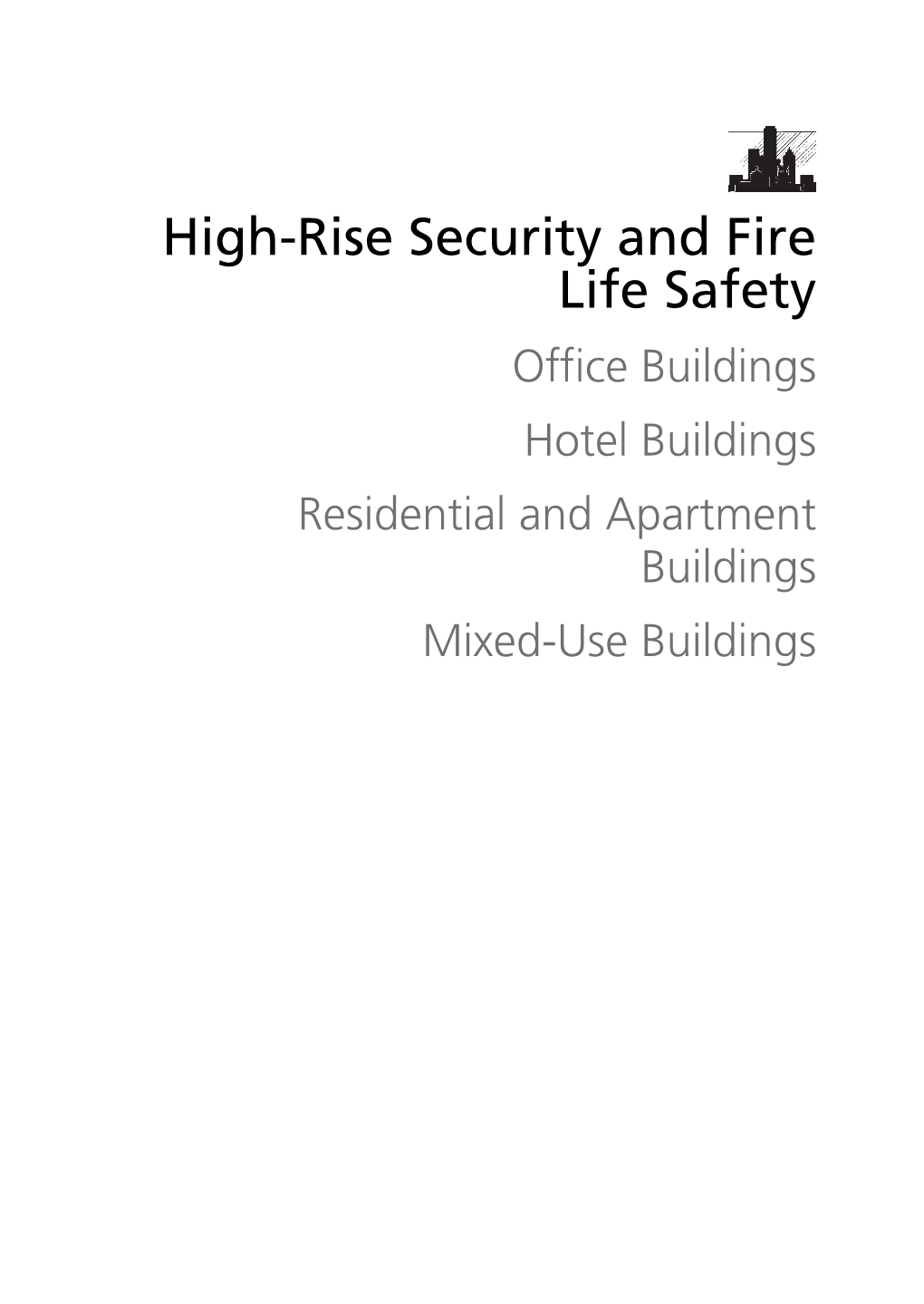 High-Rise Security and Fire Life Safety Office Buildings Hotel Buildings Residential and Apartment Buildings Mixed-Use Buildings