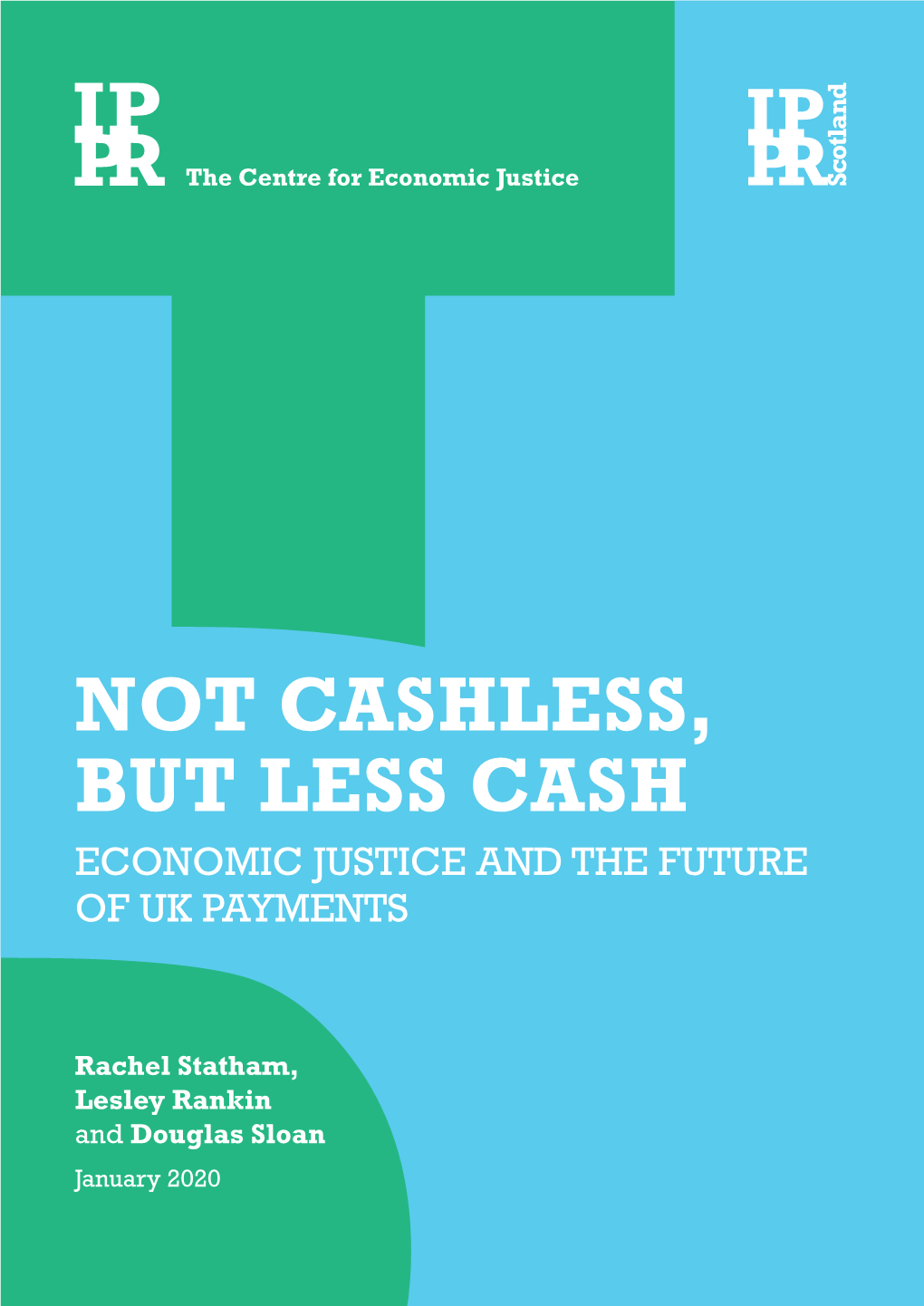 Not Cashless, but Less Cash: Economic Justice and the Future of UK Payments, IPPR
