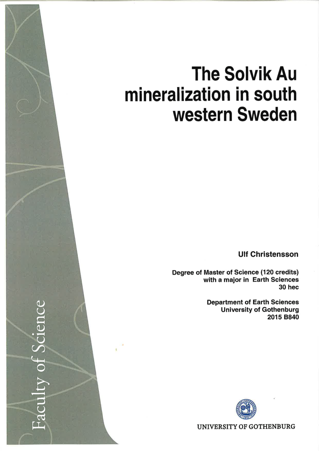 The Solvik Au Mineralization in South Western Sweden
