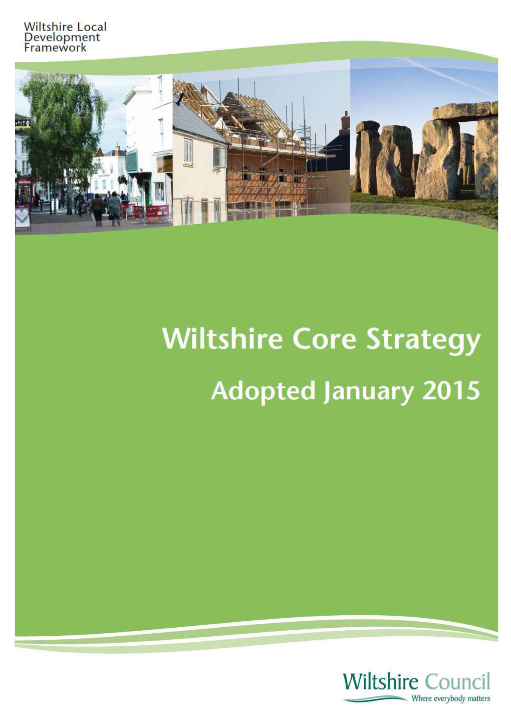 Wiltshire Core Strategy Provides Up-To-Date Strategic Planning Policy for Wiltshire and Covers the Period up to 2026