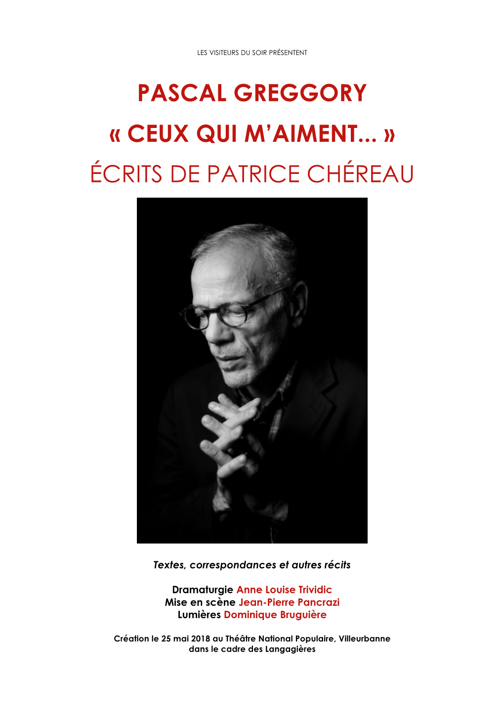 Pascal Greggory « Ceux Qui M'aiment... » Écrits De Patrice Chéreau