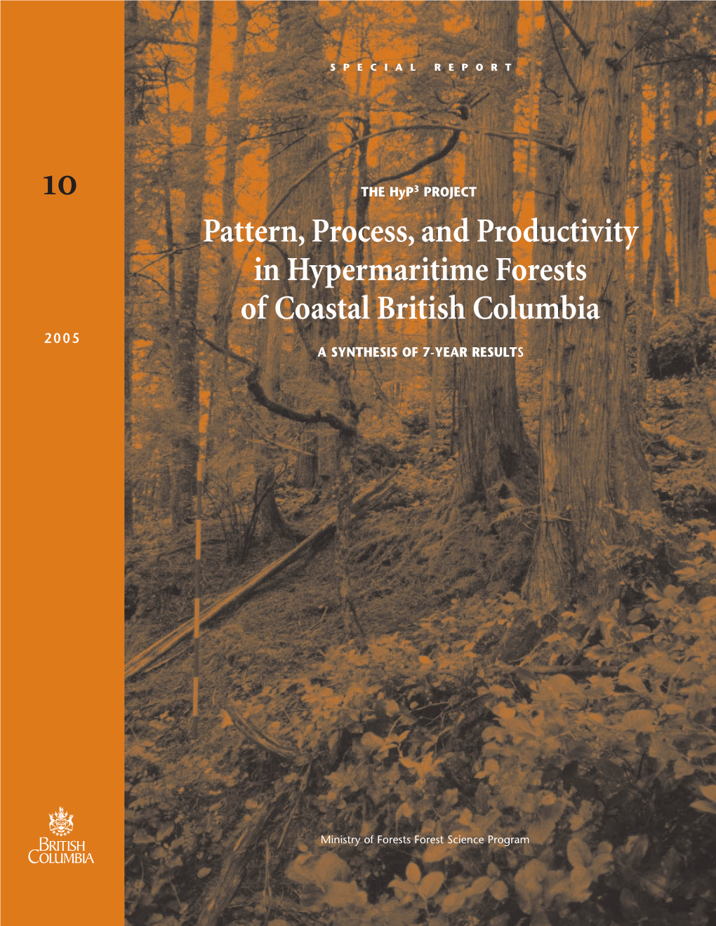 Hyp3 PROJECT Pattern, Process, and Productivity in Hypermaritime Forests of Coastal British Columbia 2005 a SYNTHESIS of 7-YEAR RESULTS