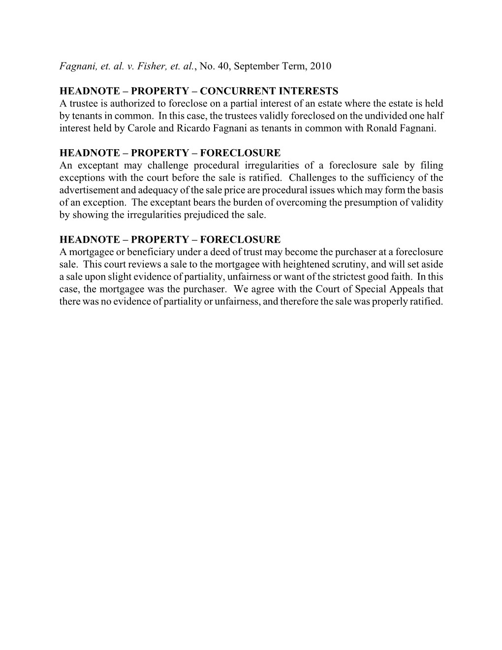 PROPERTY – CONCURRENT INTERESTS a Trustee Is Authorized to Foreclose on a Partial Interest of an Estate Where the Estate Is Held by Tenants in Common