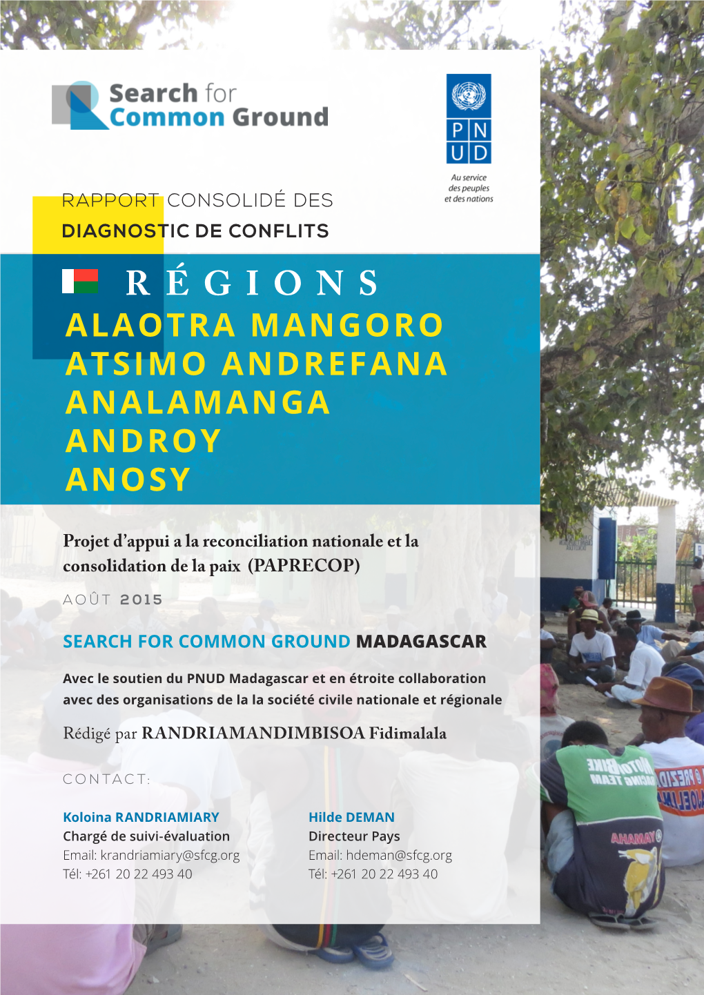 Régions Alaotra Mangoro Atsimo Andrefana Analamanga Androy Anosy