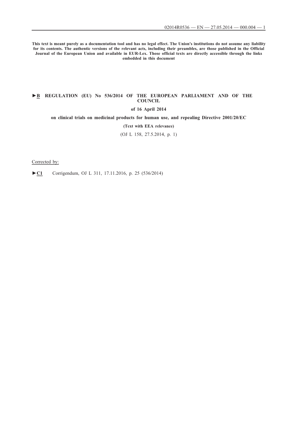 B REGULATION (EU) No 536/2014 of the EUROPEAN PARLIAMENT and of the COUNCIL of 16 April 2014 on Clinical Trials on Medicinal