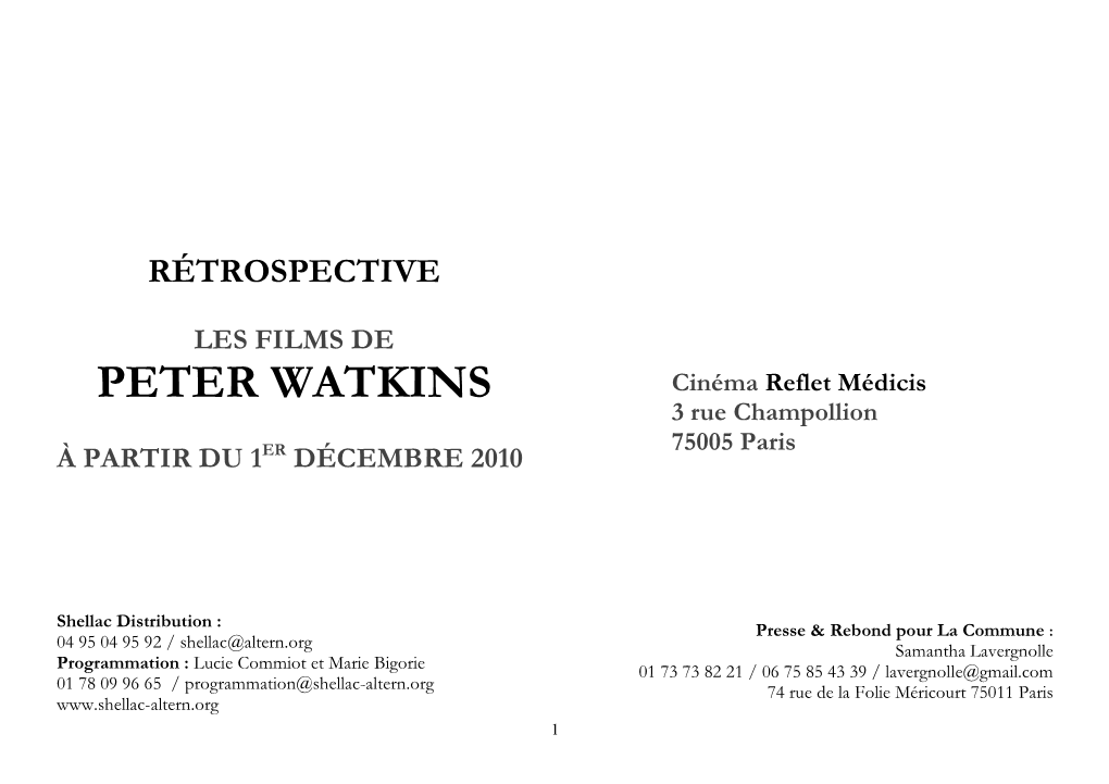 PETER WATKINS Cinéma Reflet Médicis 3 Rue Champollion 75005 Paris À PARTIR DU 1ER DÉCEMBRE 2010