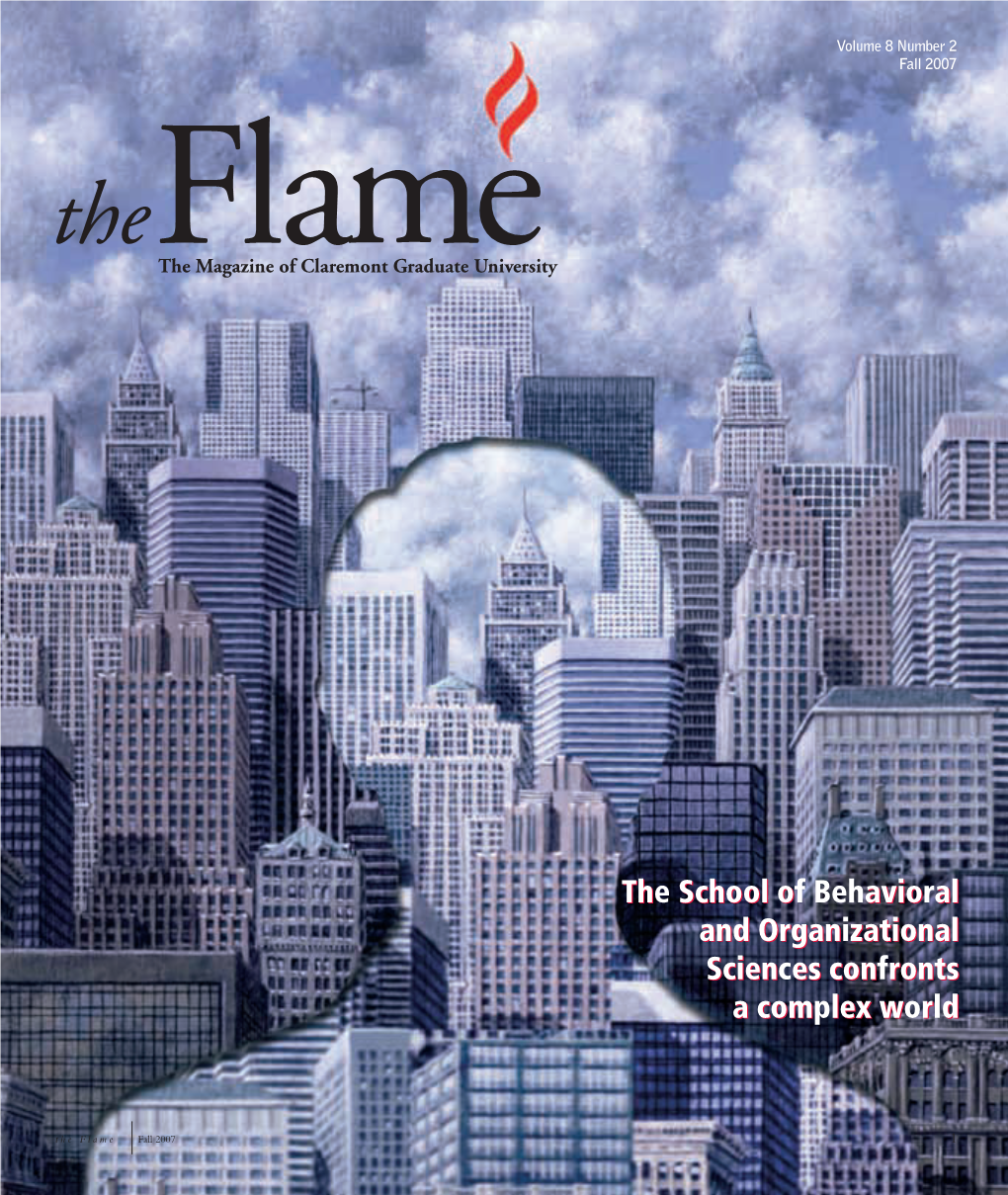 Fall 2007 the Flamethe Magazine of Claremont Graduate University