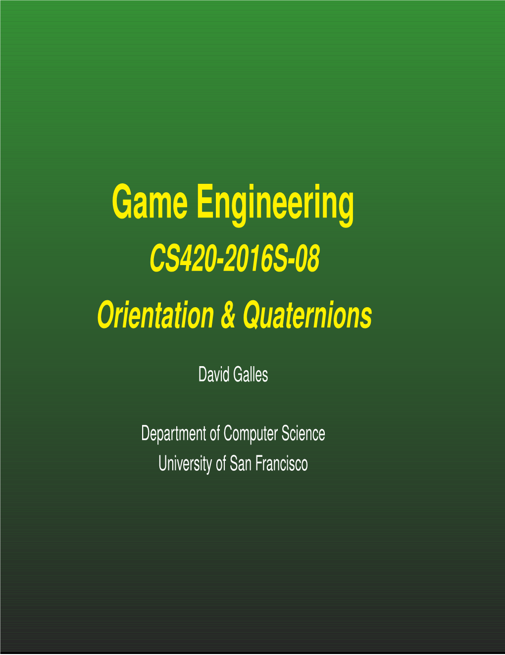 CS420-2016S-08 Orientation & Quaternions