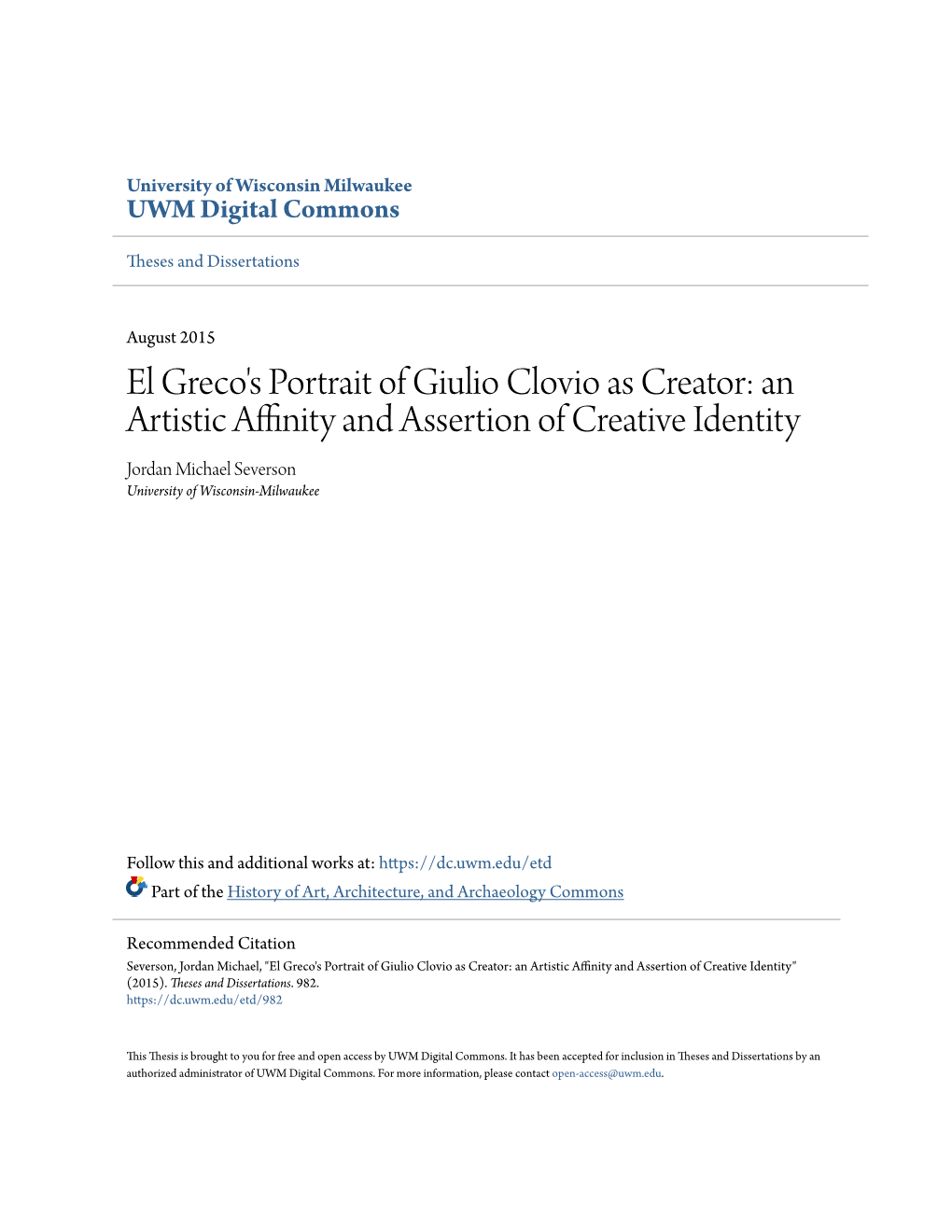 El Greco's Portrait of Giulio Clovio As Creator: an Artistic Affinity and Assertion of Creative Identity Jordan Michael Severson University of Wisconsin-Milwaukee