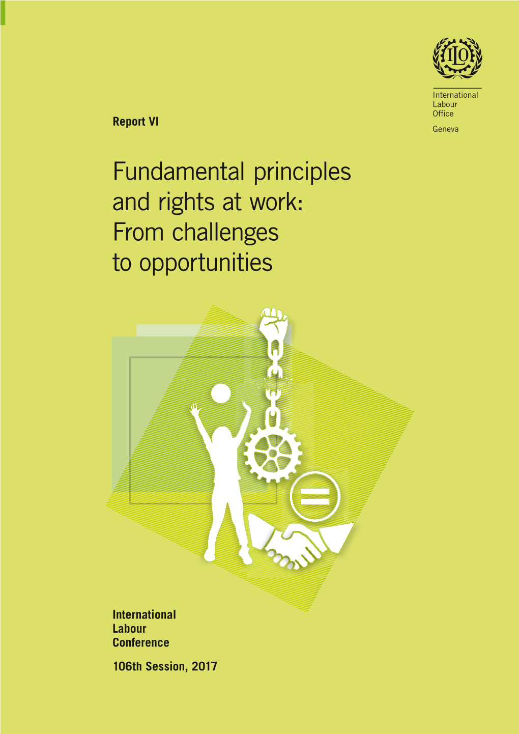 Fundamental Principles and Rights at Work: from Challenges to Opportunities