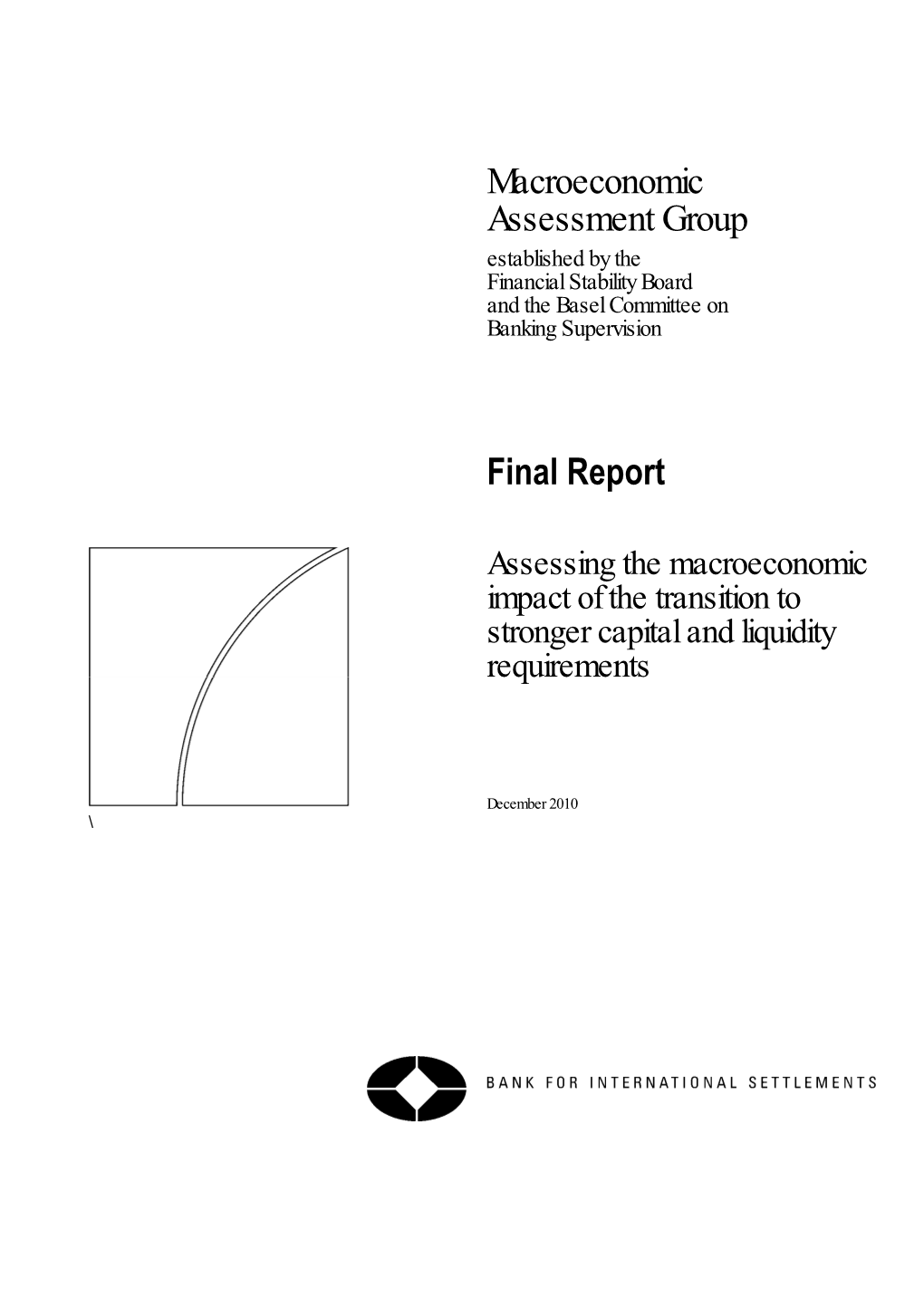Assessing the Macroeconomic Impact of the Transition to Stronger Capital and Liquidity Requirements