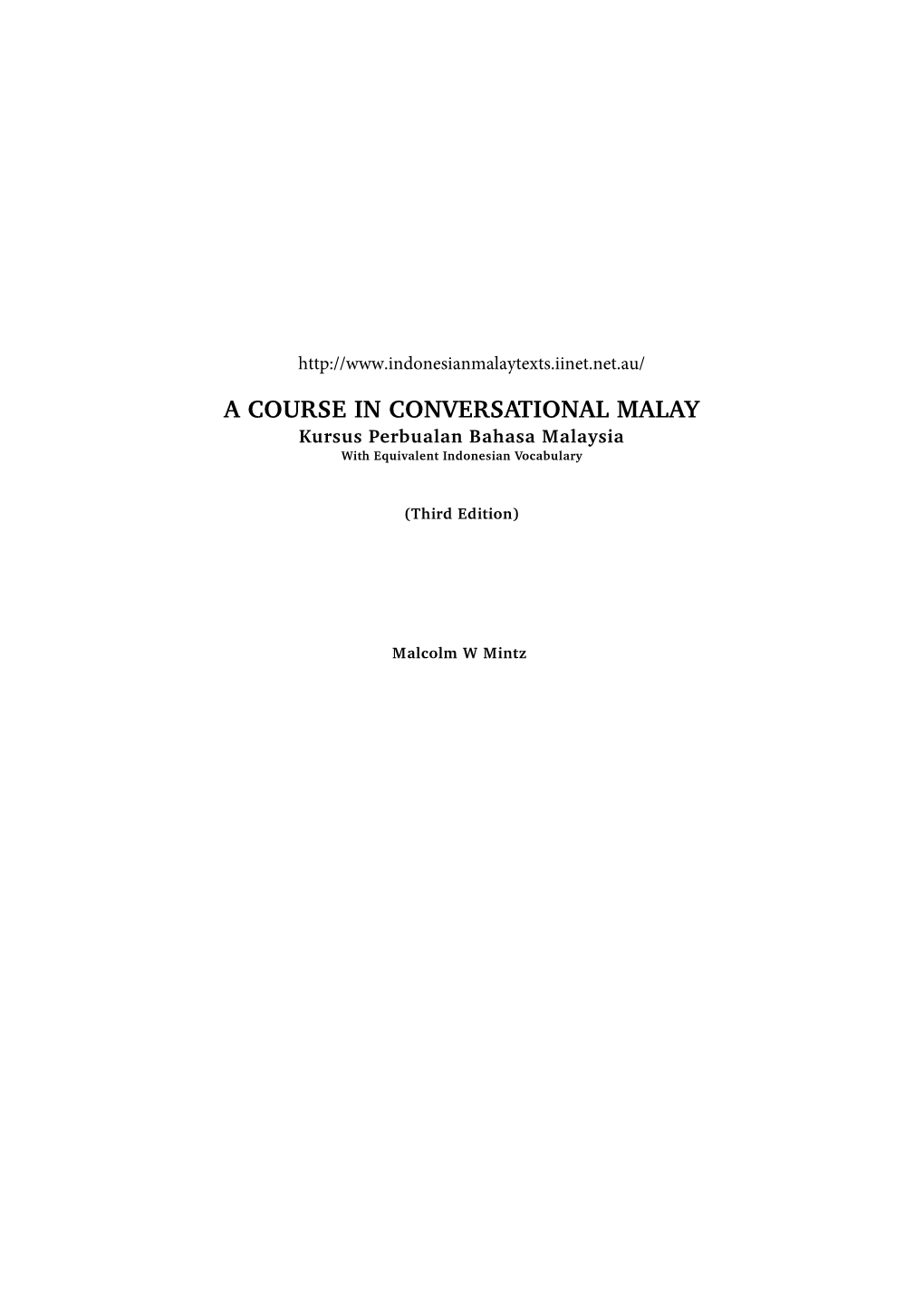 A COURSE in CONVERSATIONAL MALAY Kursus Perbualan Bahasa Malaysia with Equivalent Indonesian Vocabulary