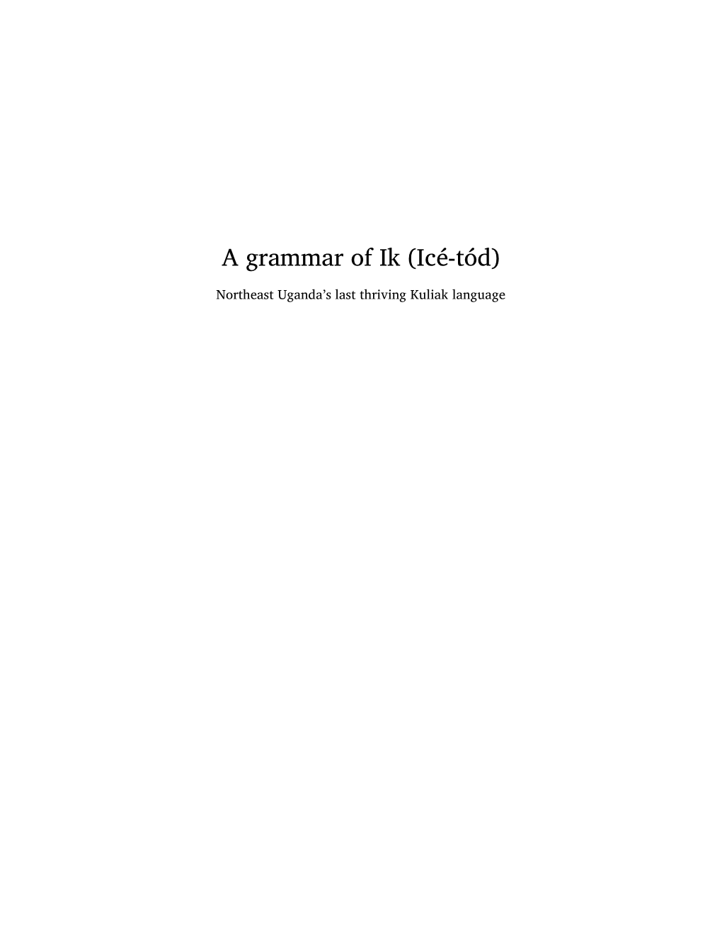 A Grammar of Ik (Icé�Tód)