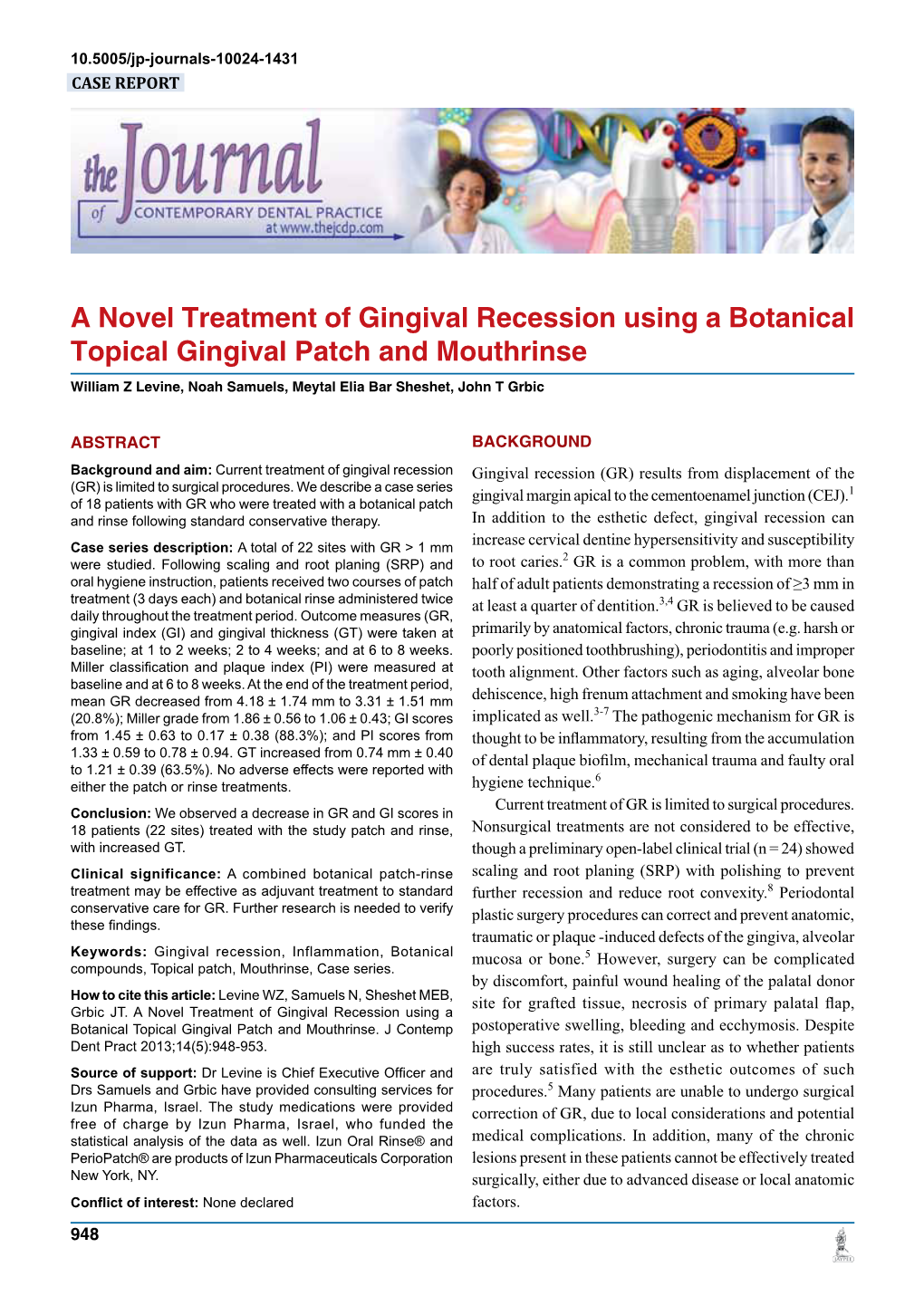A Novel Treatment of Gingival Recession Using a Botanical Topical Gingival Patch and Mouthrinse William Z Levine, Noah Samuels, Meytal Elia Bar Sheshet, John T Grbic
