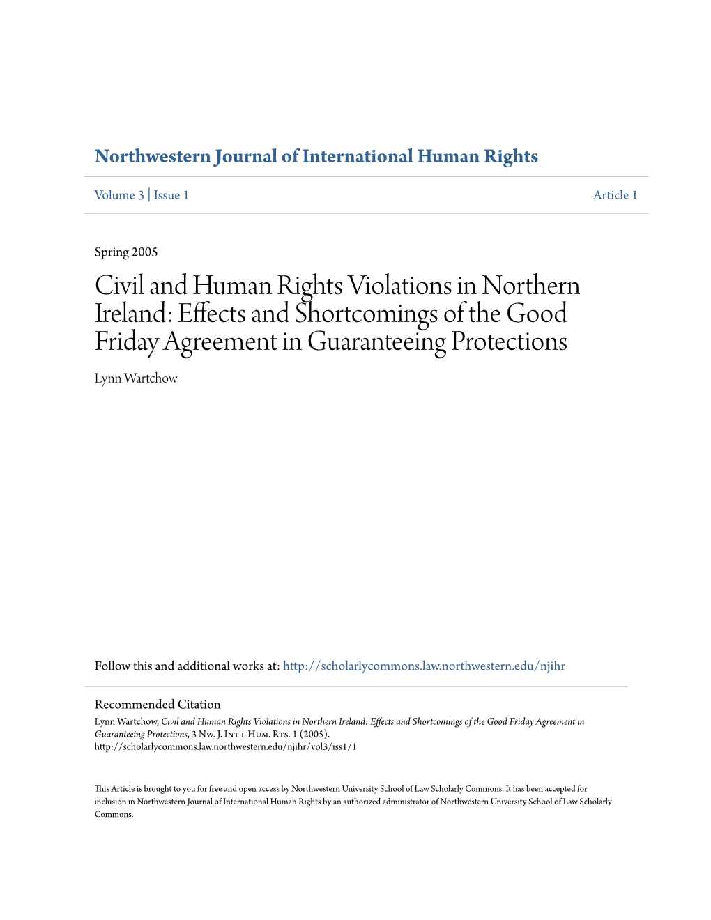 Civil and Human Rights Violations in Northern Ireland: Effects and Shortcomings of the Good Friday Agreement in Guaranteeing Protections Lynn Wartchow