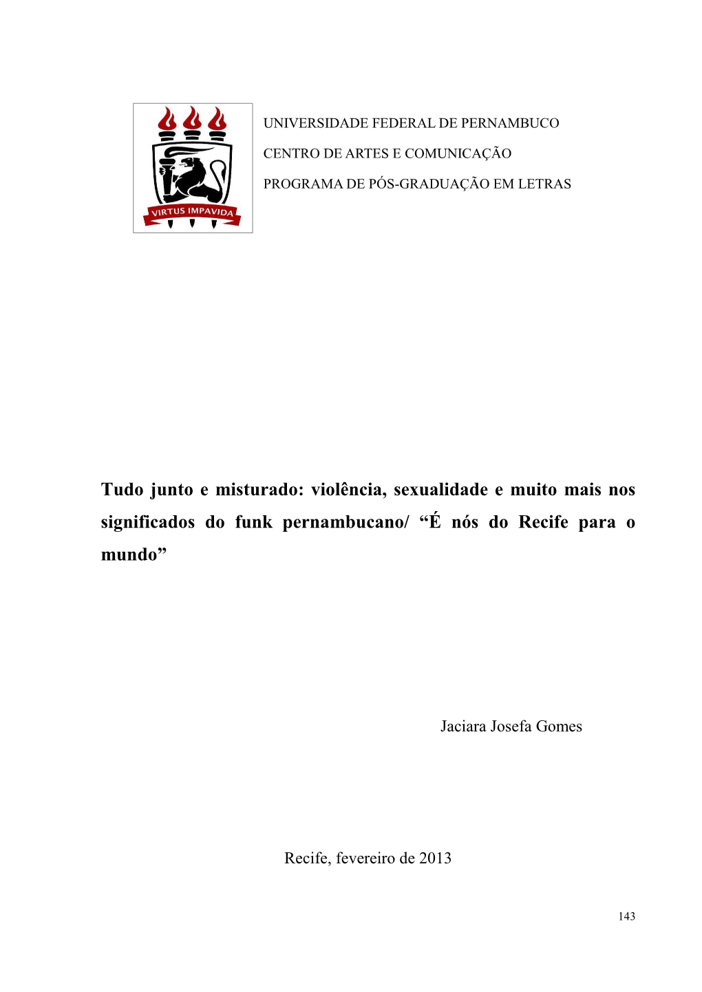 Violência, Sexualidade E Muito Mais Nos Significados Do Funk Pernambucano/ “É Nós Do Recife Para O Mundo”