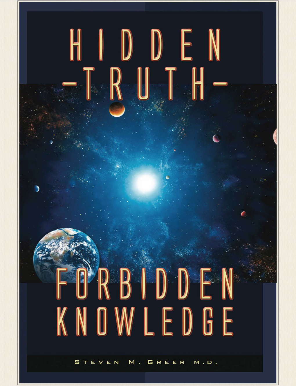 Hidden Truth Forbidden Knowledge Steven M. Greer.Pdf