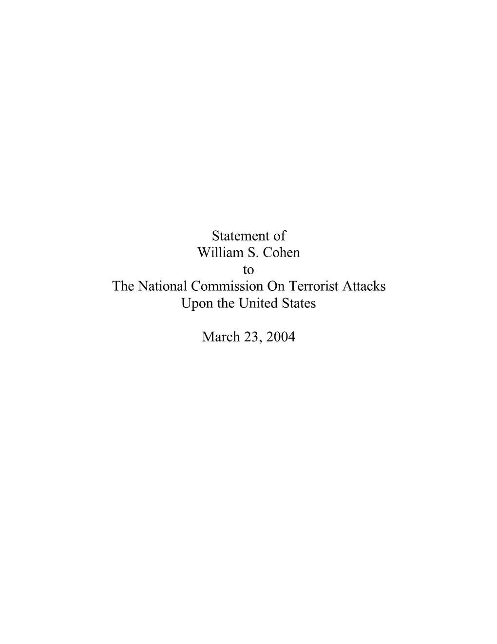 Statement of William S. Cohen to the National Commission on Terrorist Attacks Upon the United States
