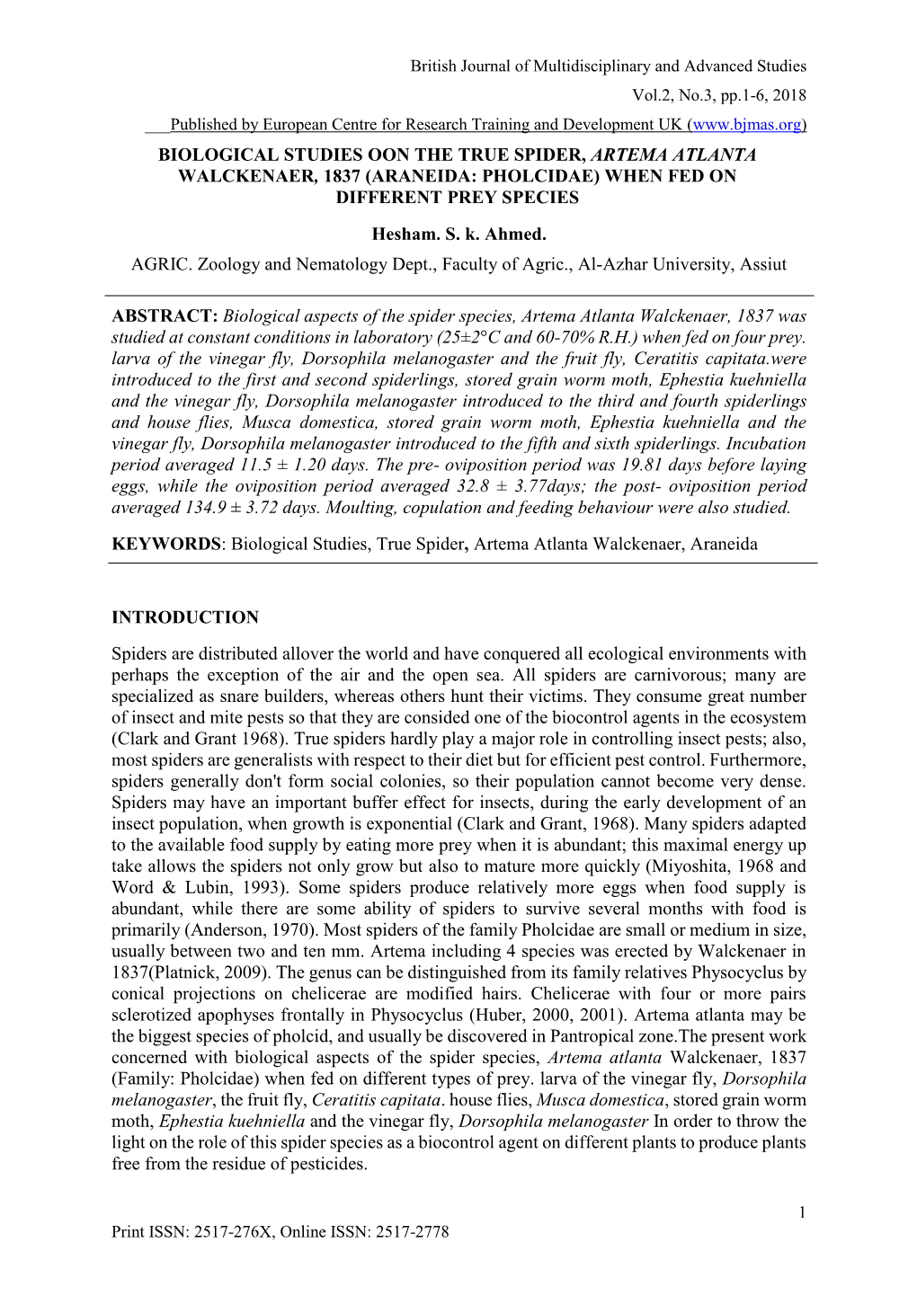 BIOLOGICAL STUDIES OON the TRUE SPIDER, ARTEMA ATLANTA WALCKENAER, 1837 (ARANEIDA: PHOLCIDAE) WHEN FED on DIFFERENT PREY SPECIES Hesham