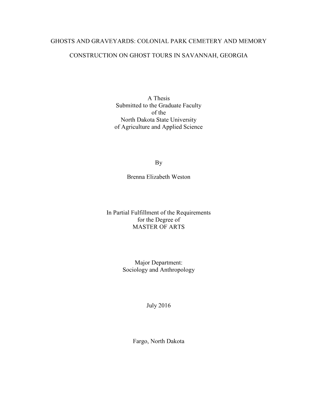 GHOSTS and GRAVEYARDS: COLONIAL PARK CEMETERY and MEMORY CONSTRUCTION on GHOST TOURS in SAVANNAH, GEORGIA a Thesis Submitted To