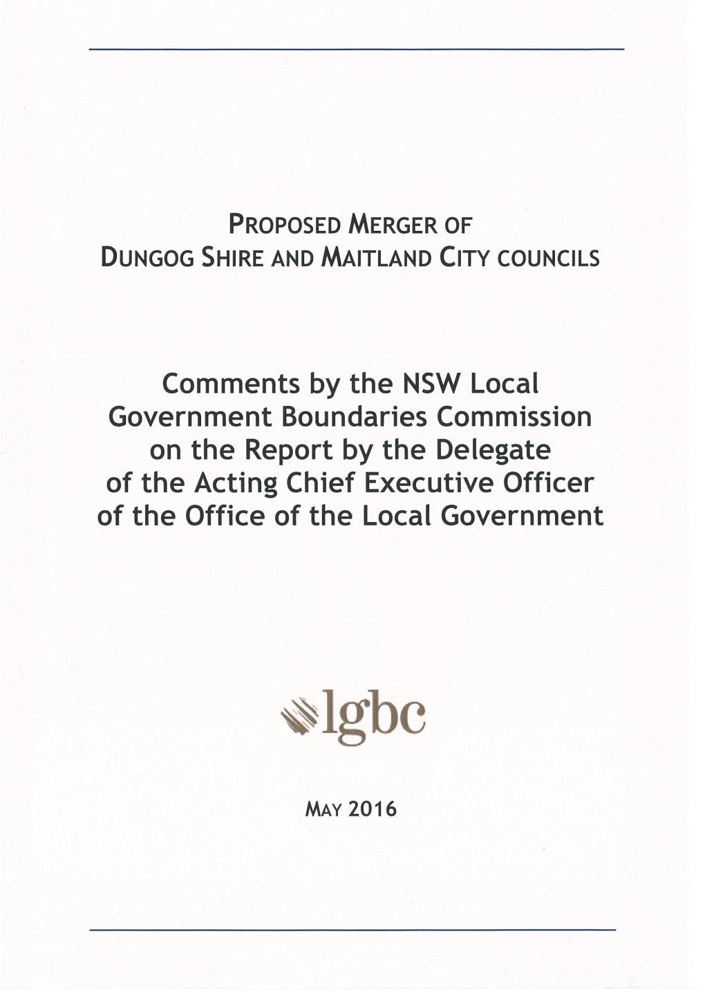 Dungog and Maitland to the Acting Chief Executive of the Office of Local Government for Examination and Report Under the Act