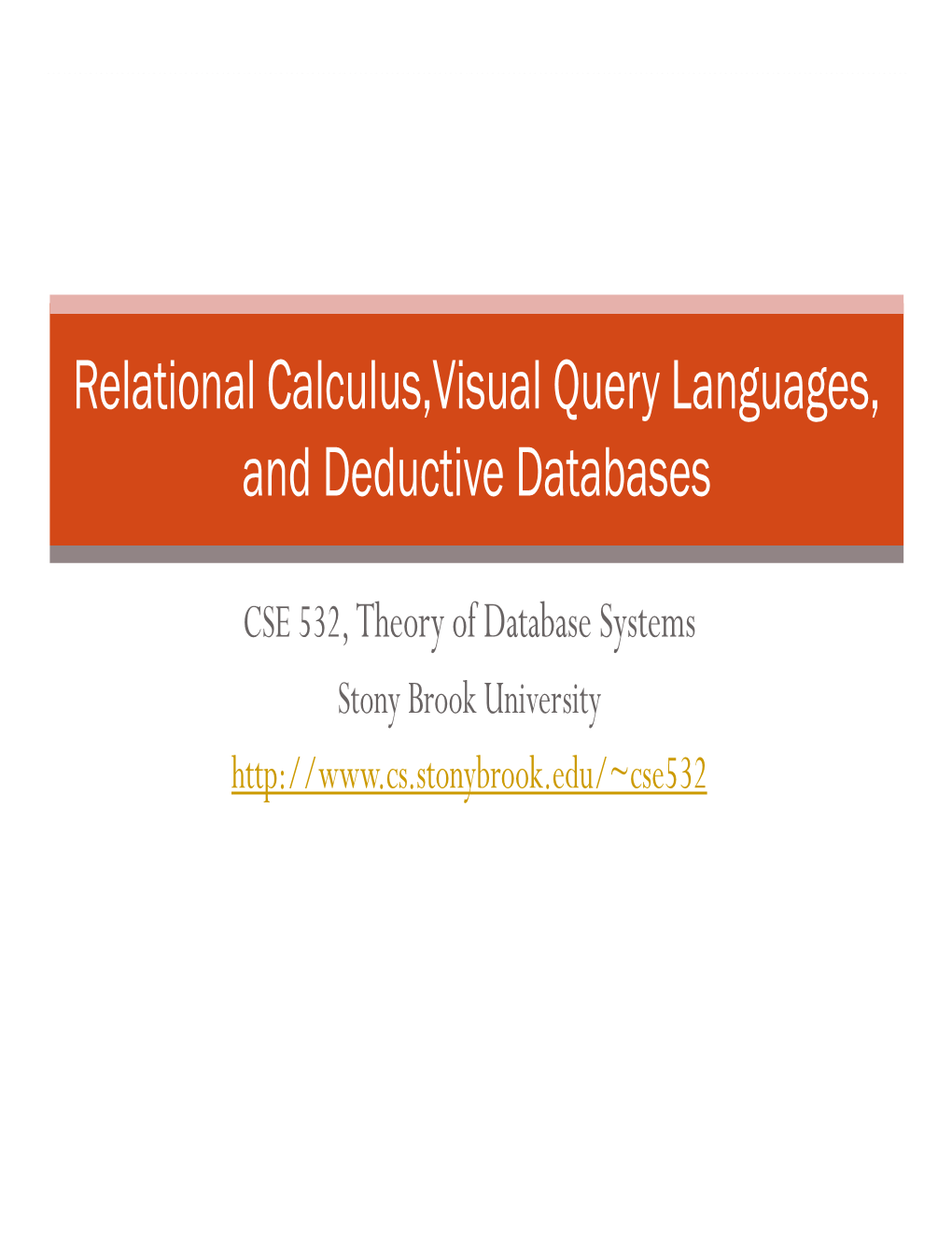 Relational Calculus,Visual Query Languages, and Deductive Databases