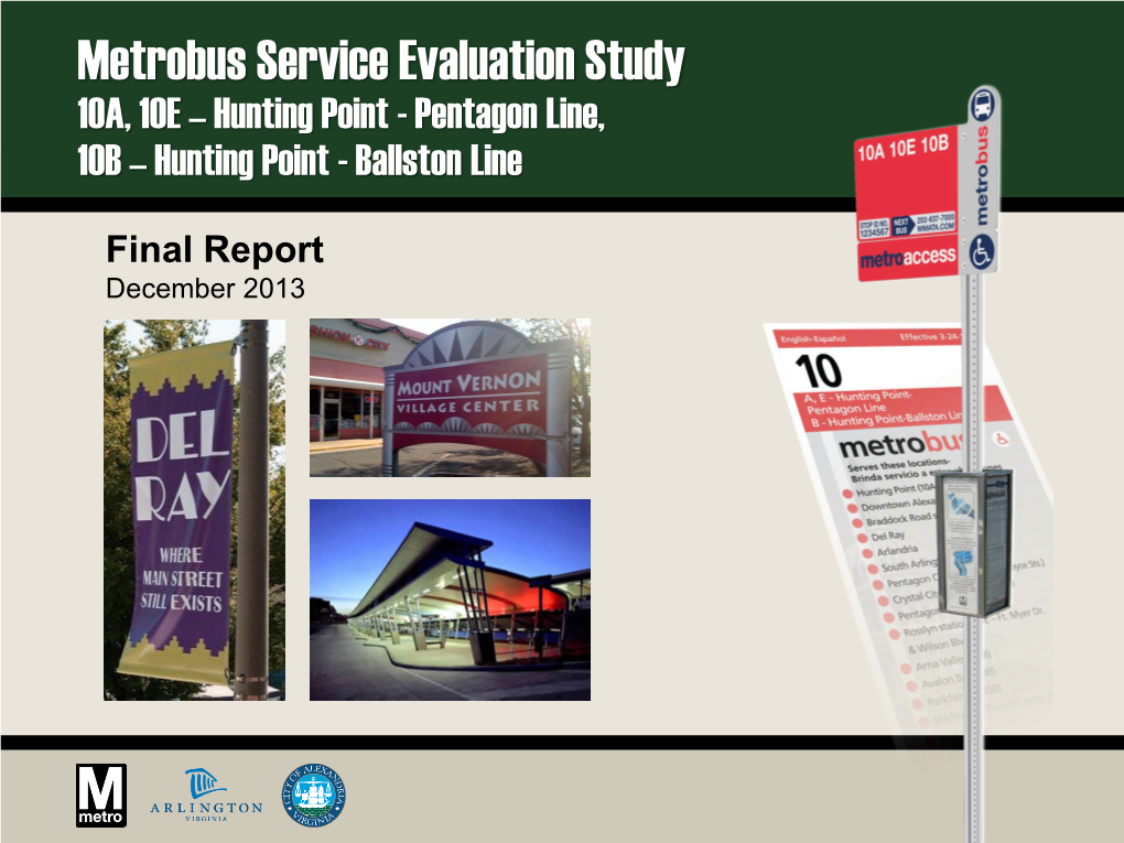 Metrobus Service Evaluation Study 10A, 10E – Hunting Point - Pentagon Line, 10B – Hunting Point - Ballston Line