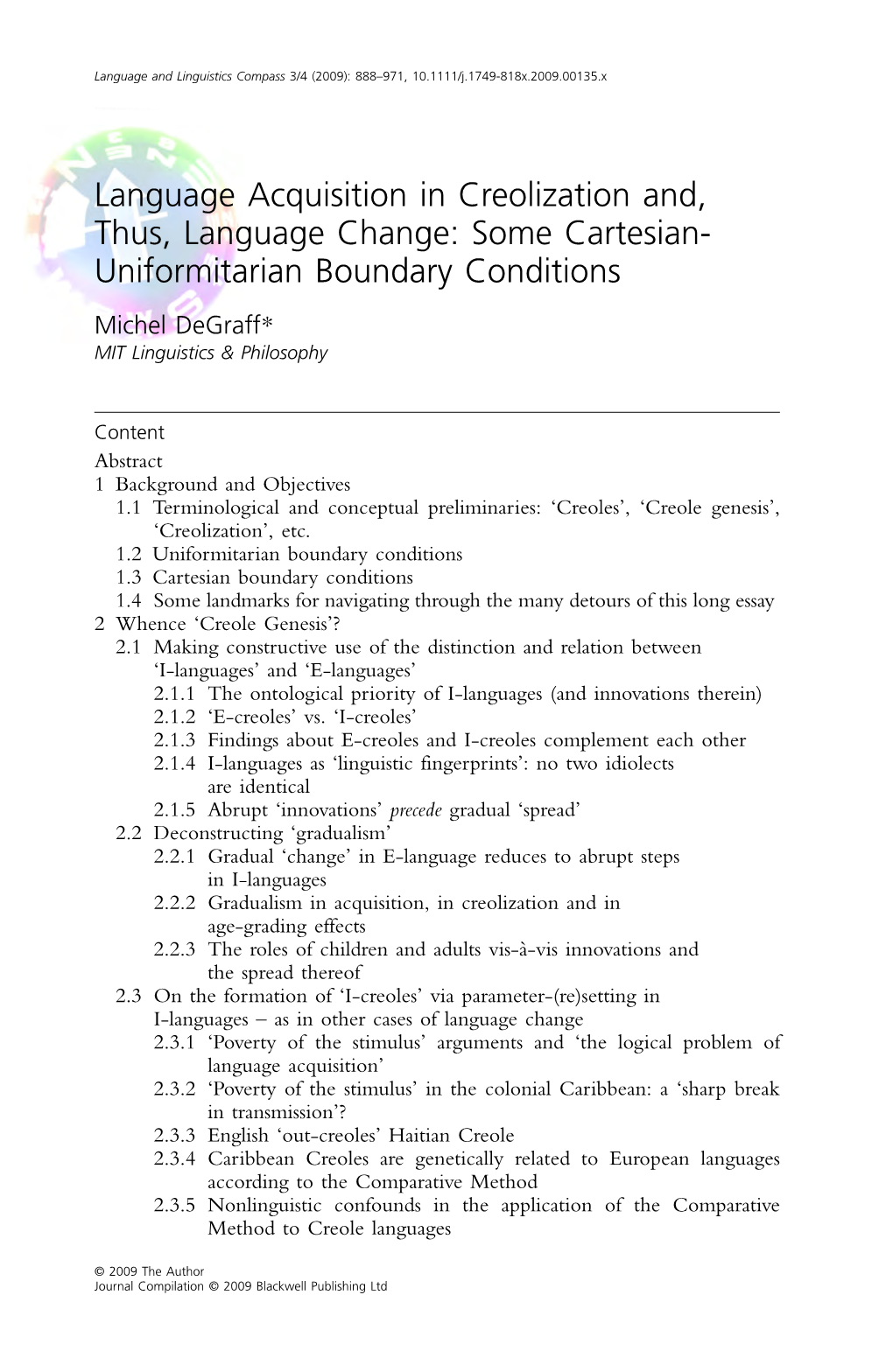 Language Acquisition in Creolization And, Thus, Language Change: Some Cartesian- Uniformitarian Boundary Conditions Michel Degraff* MIT Linguistics & Philosophy