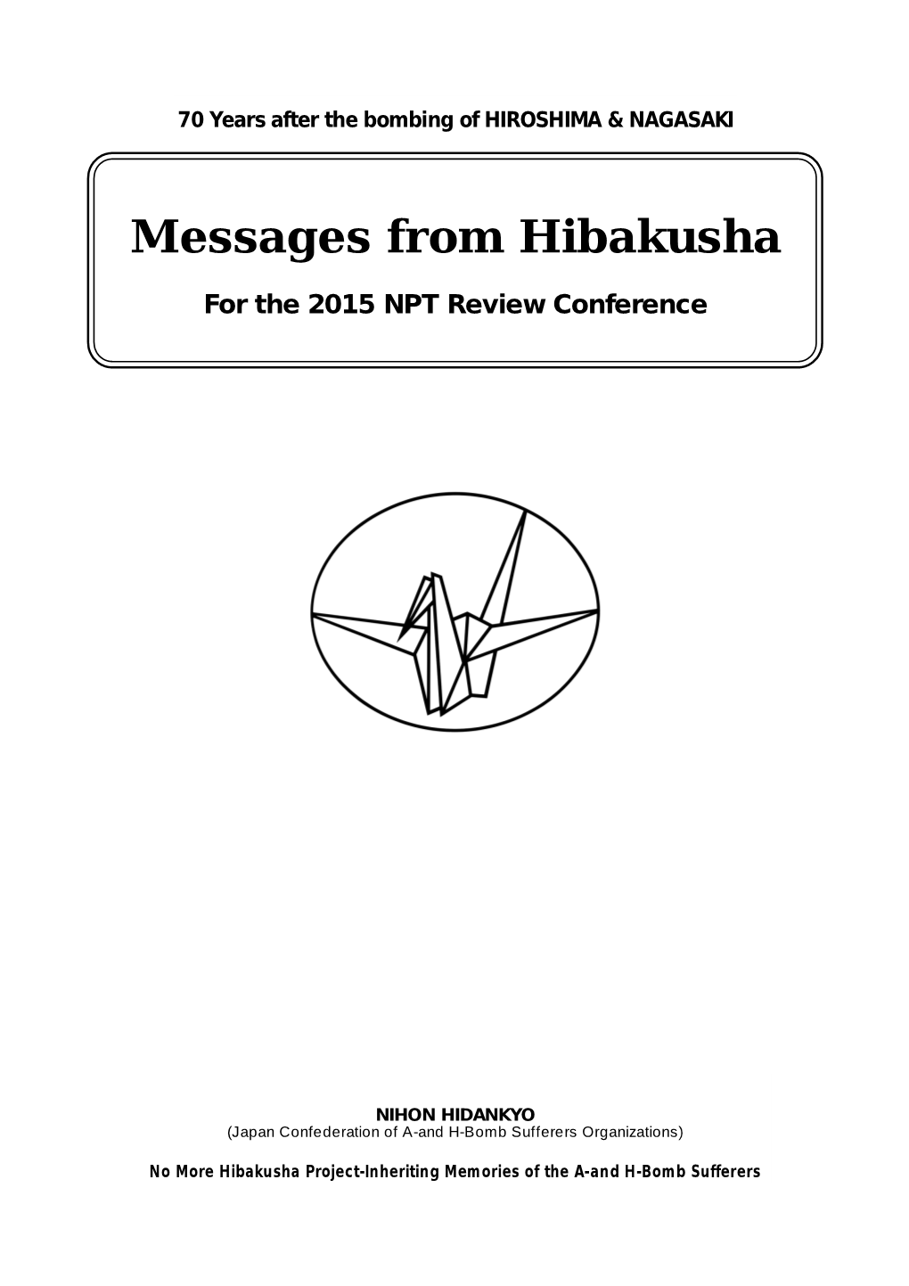 Messages from Hibakusha -- for the 2015 NPT Review Conference