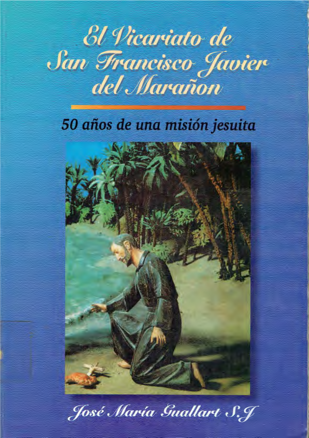 El Vicariato De San Francisco Javier Del Marañón.Pdf