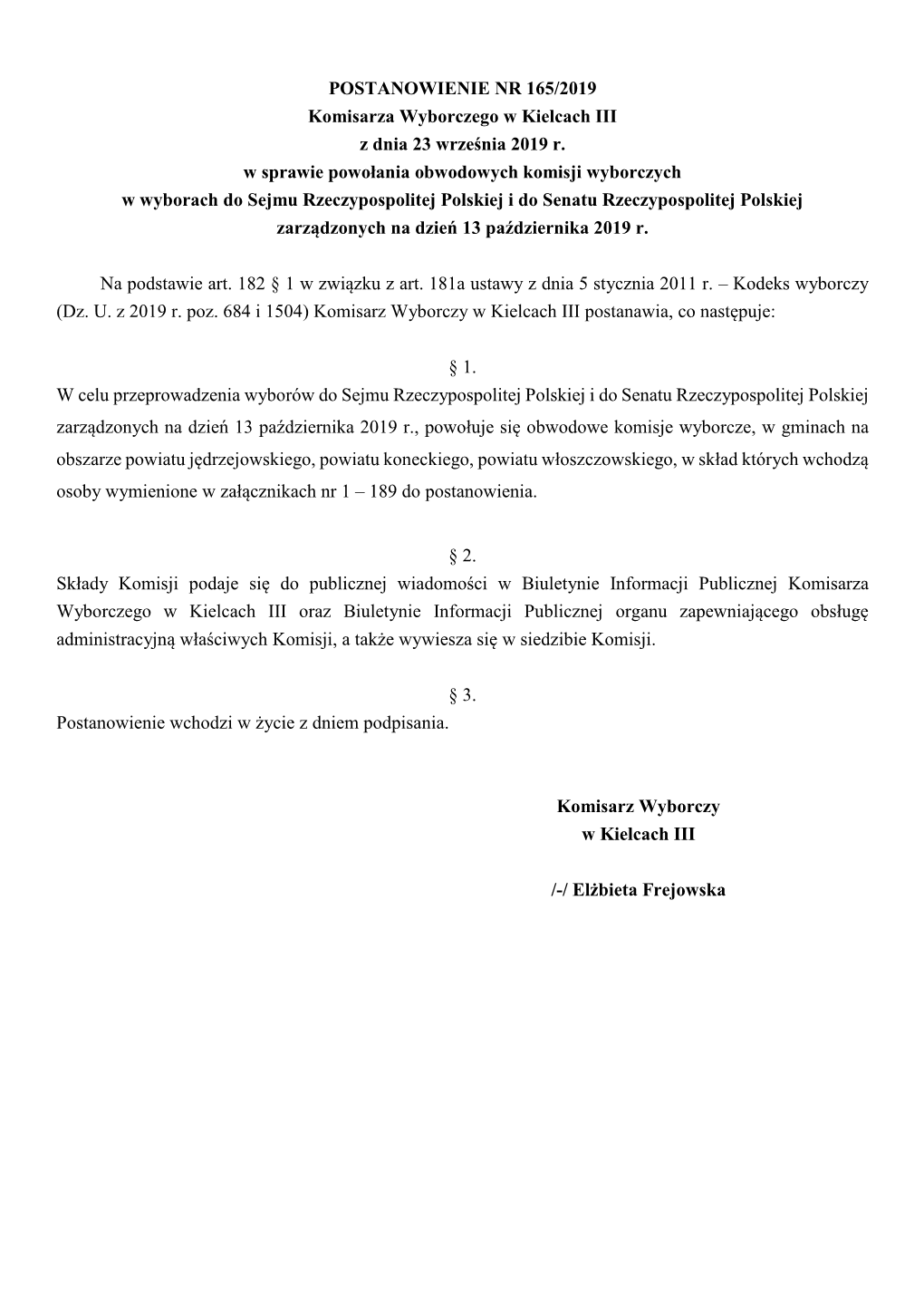 POSTANOWIENIE NR 165/2019 Komisarza Wyborczego W Kielcach III Z Dnia 23 Września 2019 R. W Sprawie Powołania Obwodowych Komisj